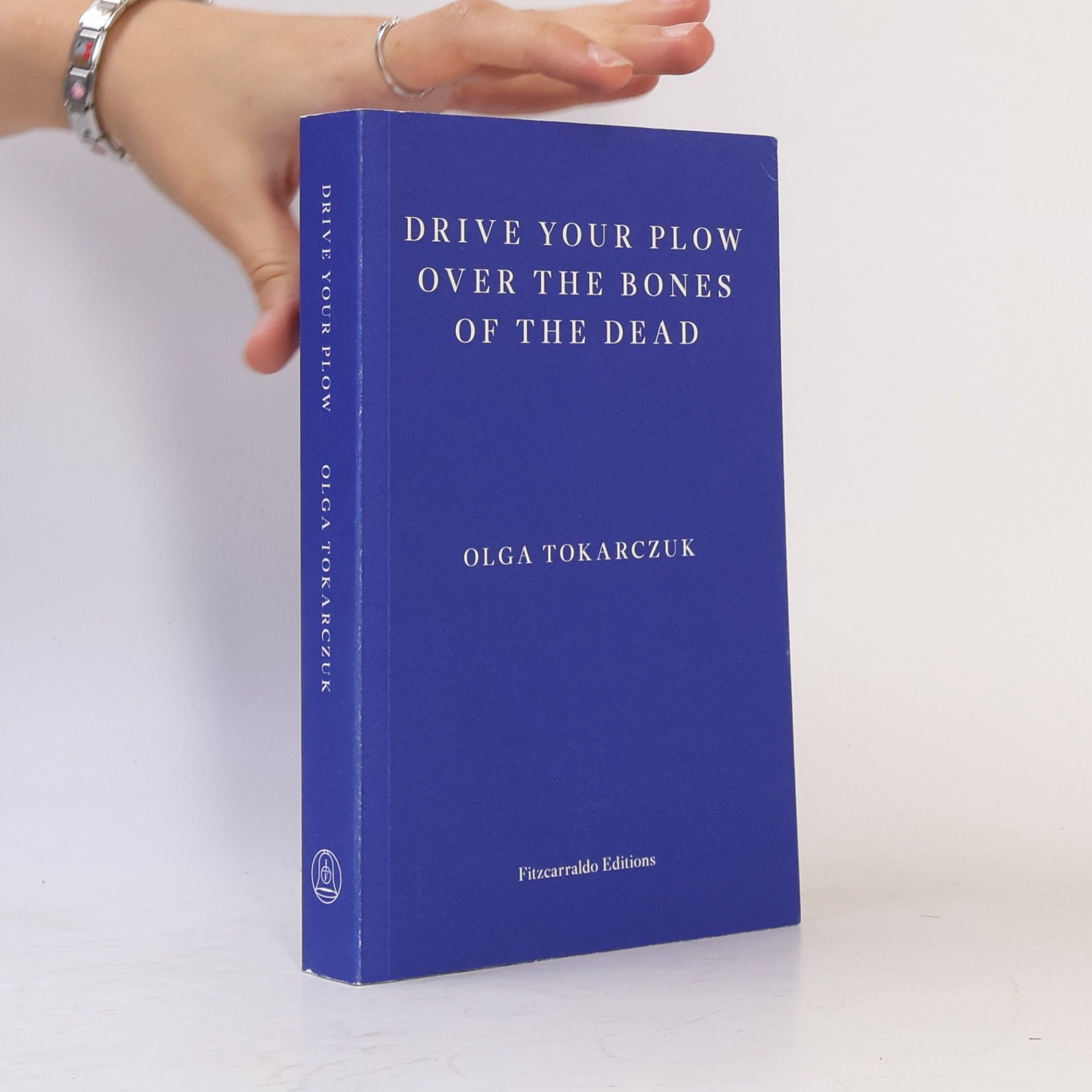 Olga Tokarczuk Drive Your Plow Over the Bones of the Dead