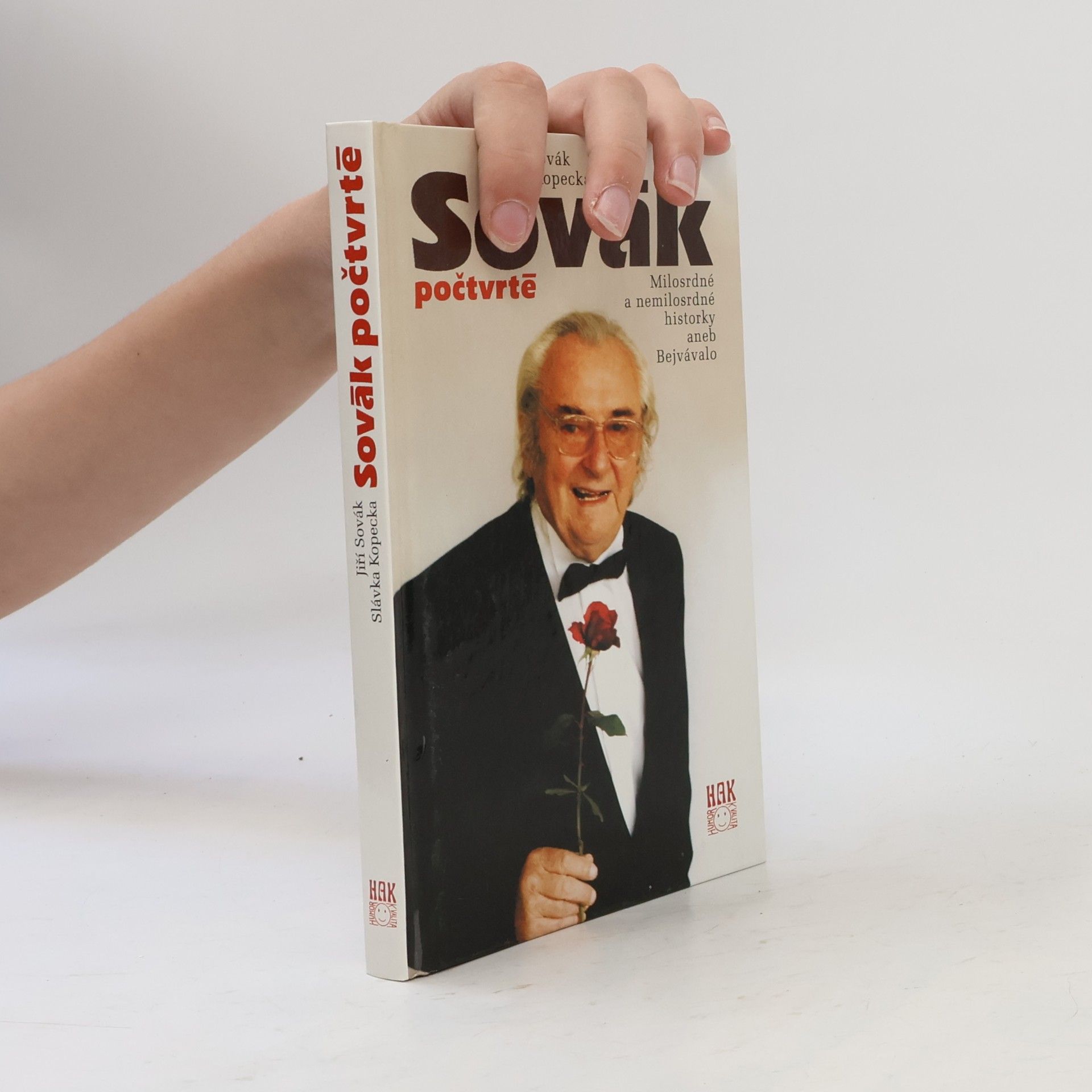 Jiří Sovák Sovák počtvrté : milosrdné a nemilosrdné historky aneb Bejvávalo