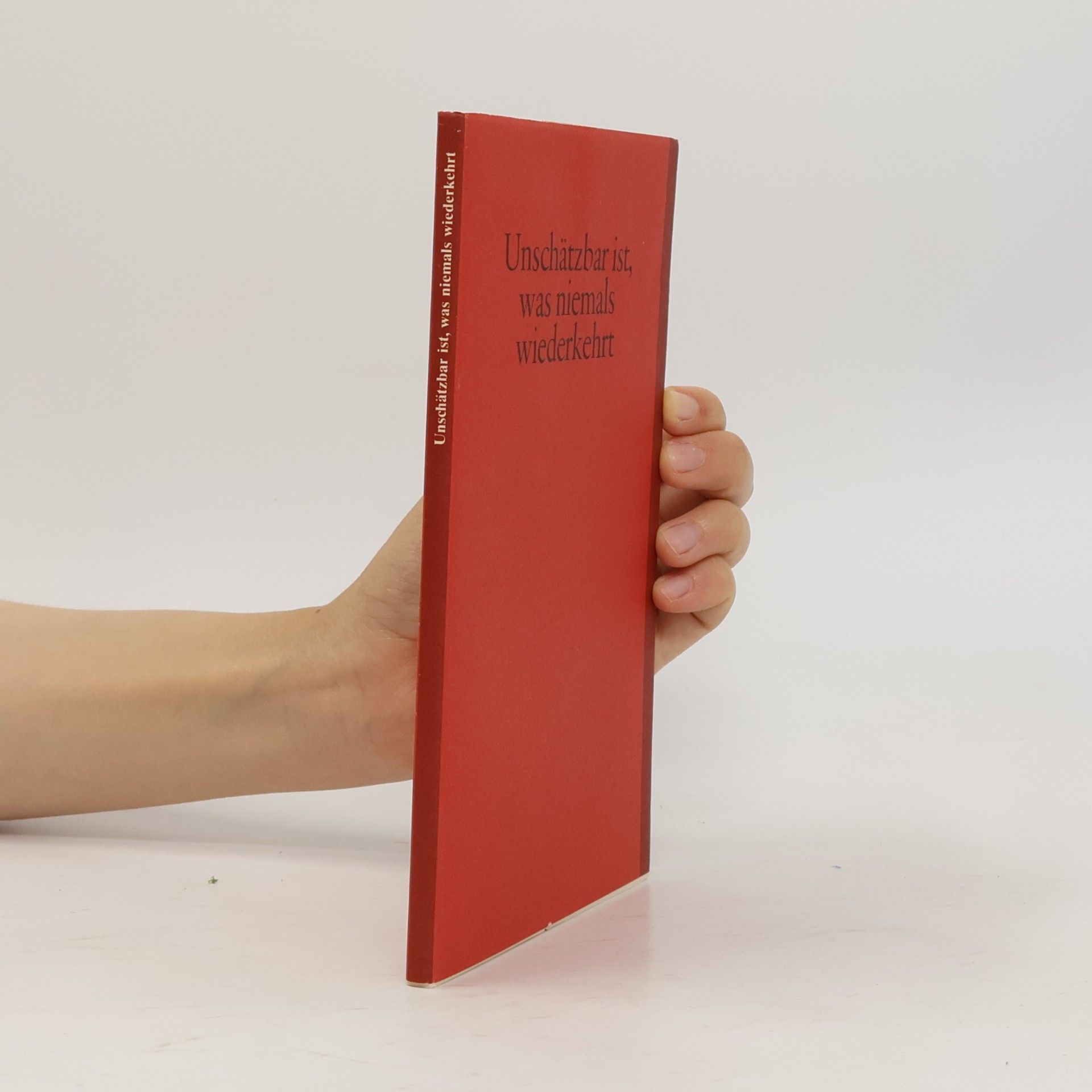 Various authors Unschätzbar ist, was niemals wiederkehrt