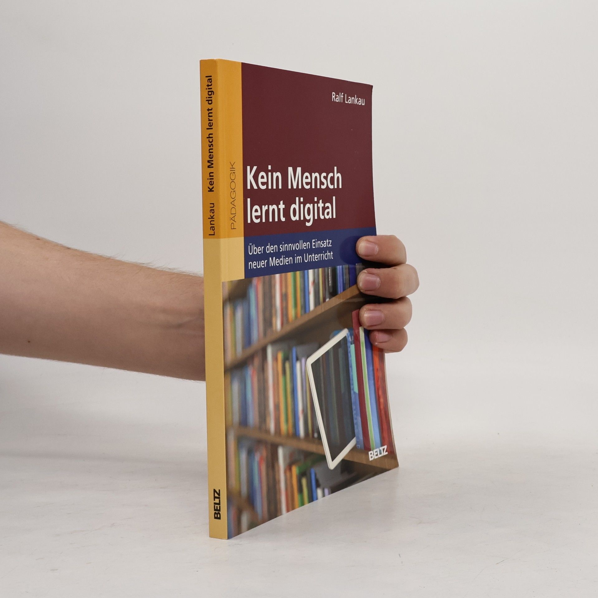 Ralf Lankau Kein Mensch lernt digital