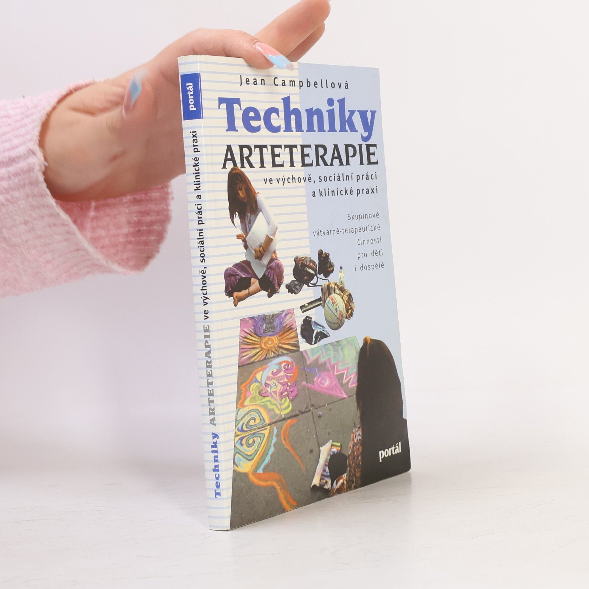 Jean Campbell Techniky arteterapie ve výchově, sociální práci a klinické praxi
