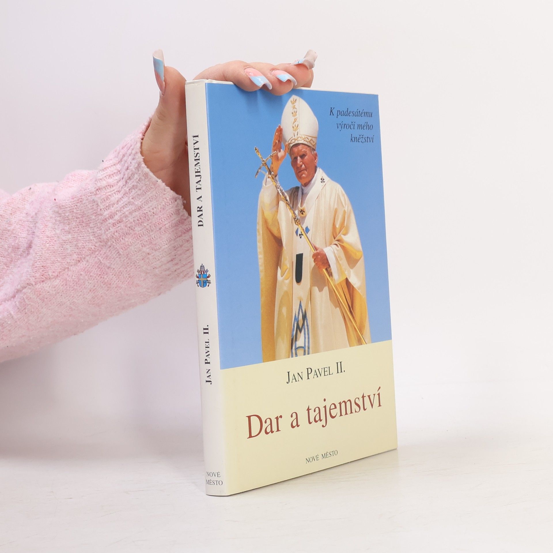 John Paul II Dar a tajemství. K padesátému výročí mého kněžství