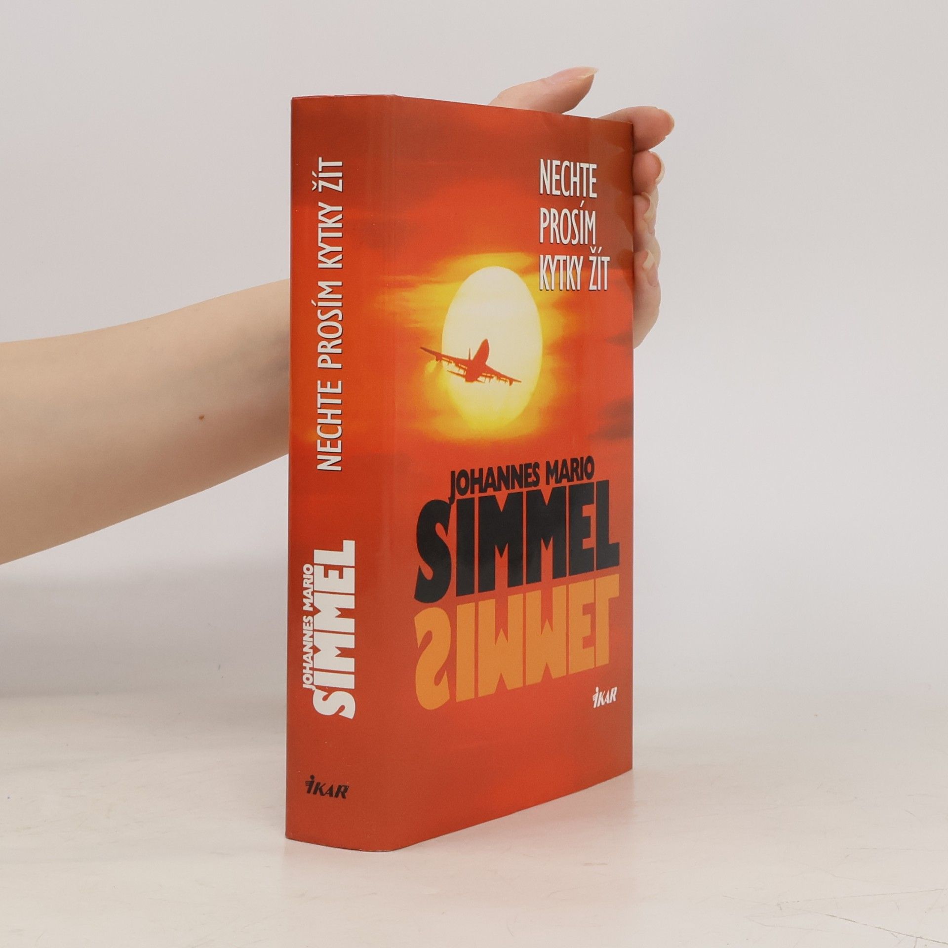 Johannes Mario Simmel Nechte prosím kytky žít