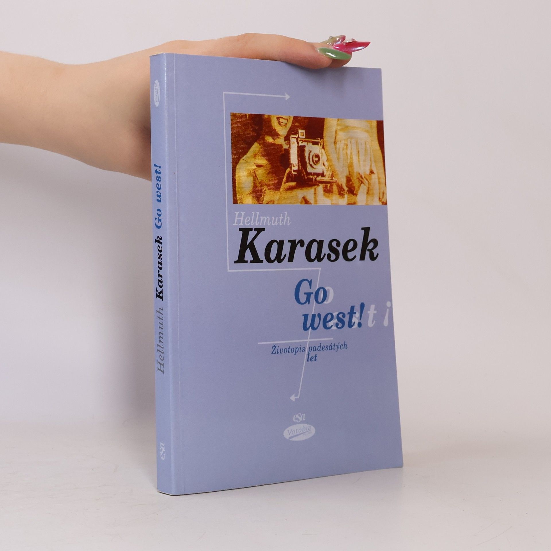 Hellmuth Karasek Go west! : životopis padesátých let.