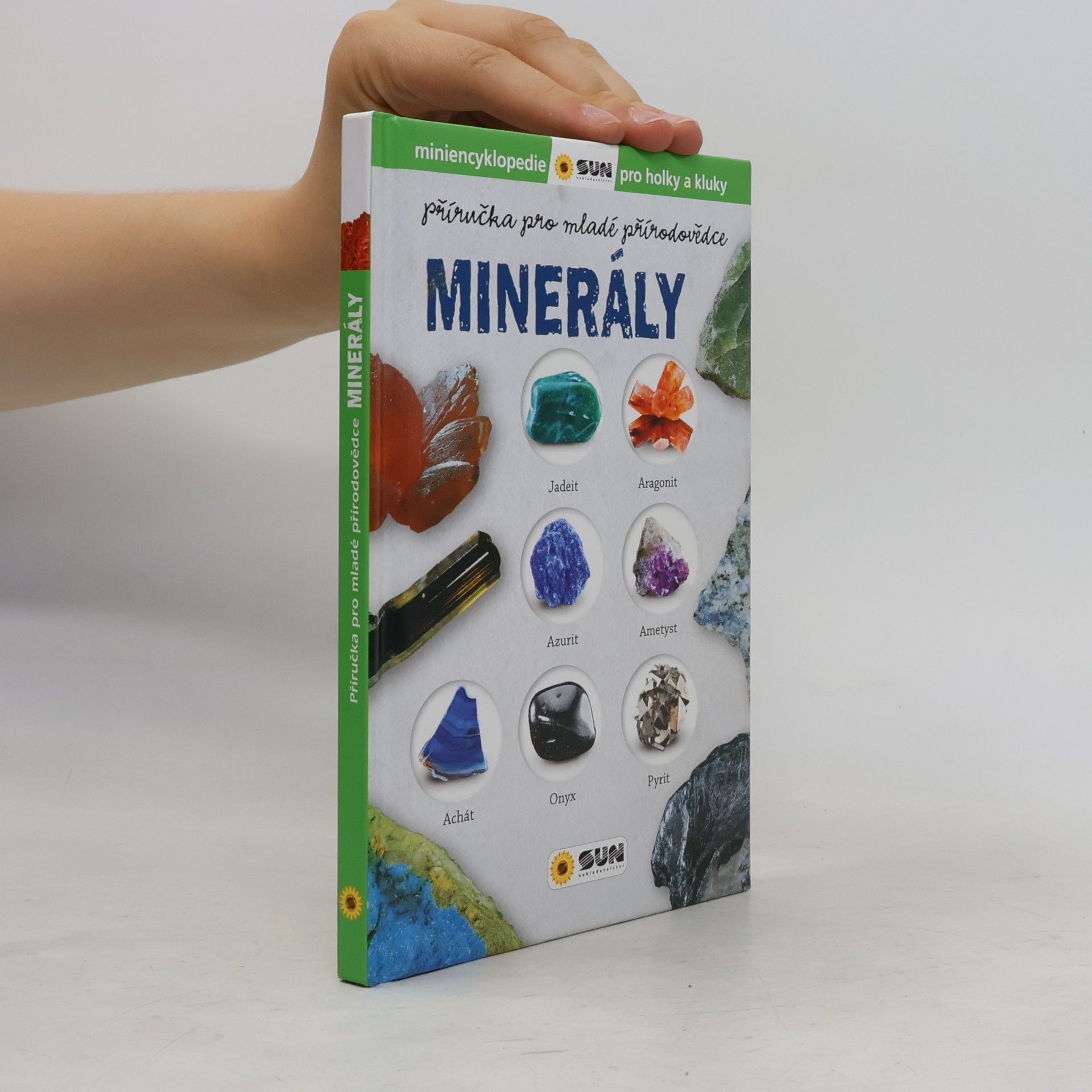 Estelle Talaverová Příručka pro mladé přírodovědce MINERÁLY ( miniencyklopedie pro holky a kluky )