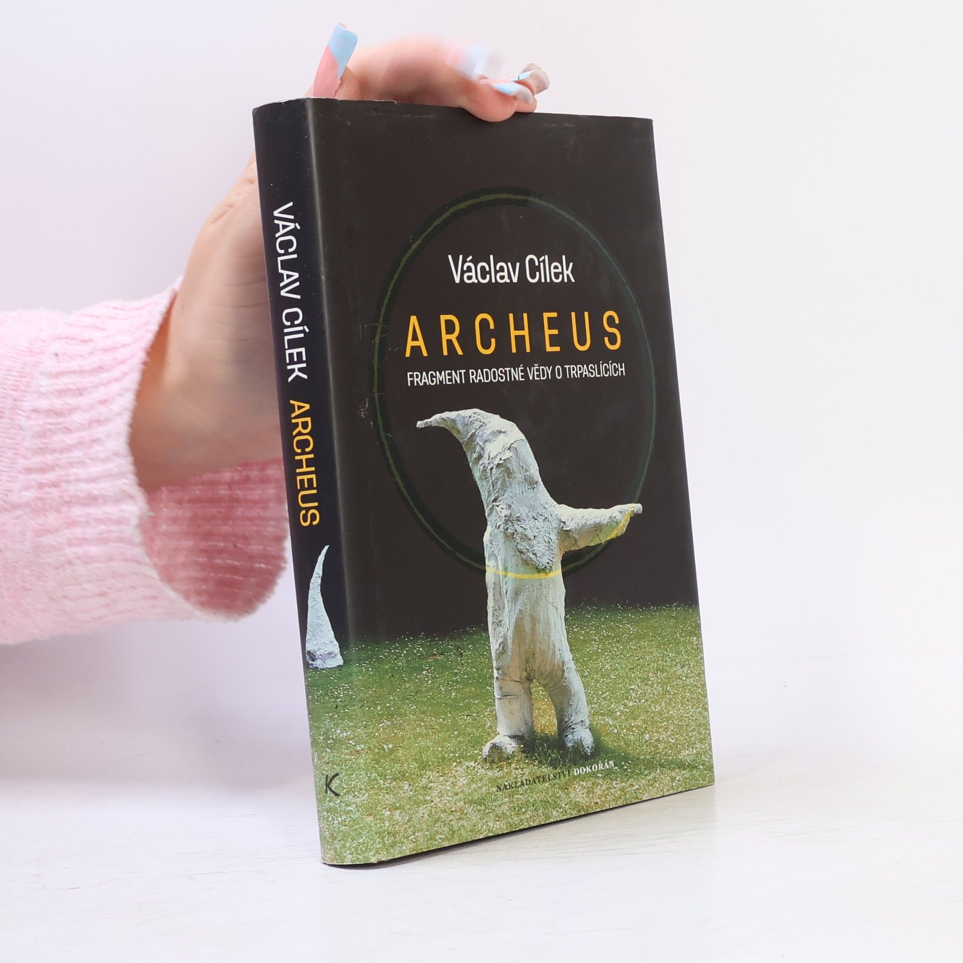 Václav Cílek Archeus. Fragment radostné vědy o trpaslících a příbuzné eseje
