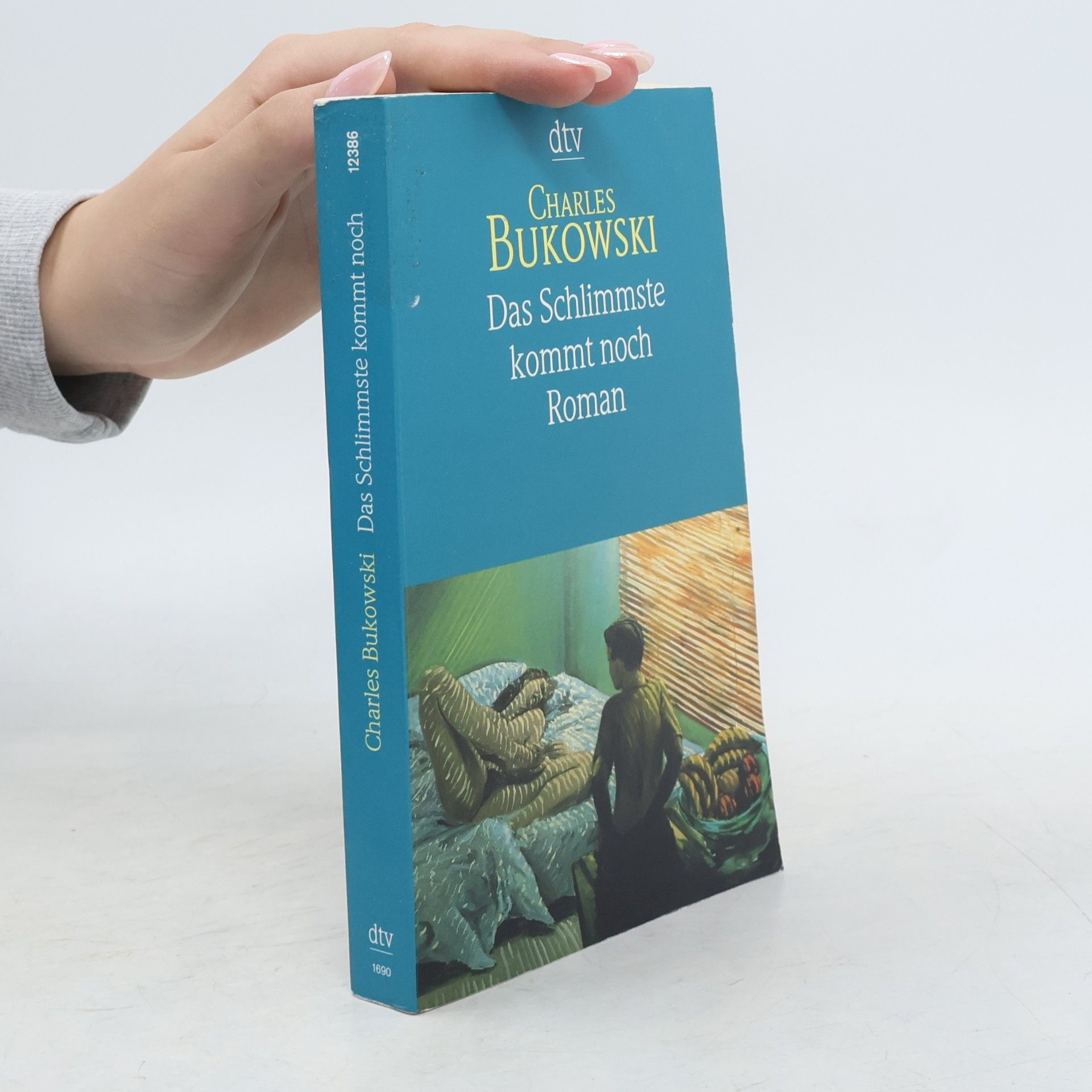 Charles Bukowski Das Schlimmste kommt noch oder fast eine Jugend