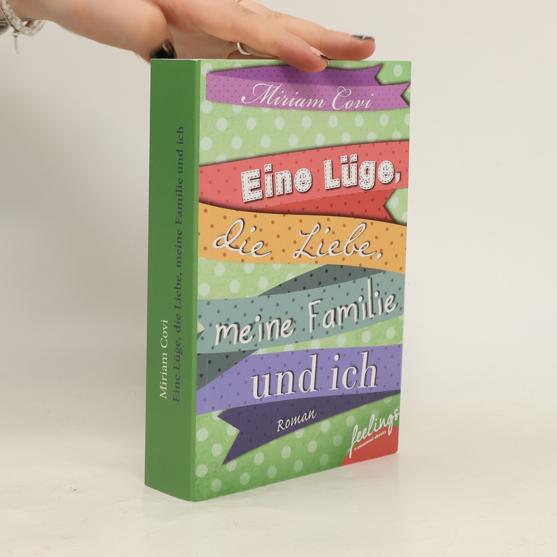 Miriam Covi Eine Lüge, die Liebe, meine Familie und ich