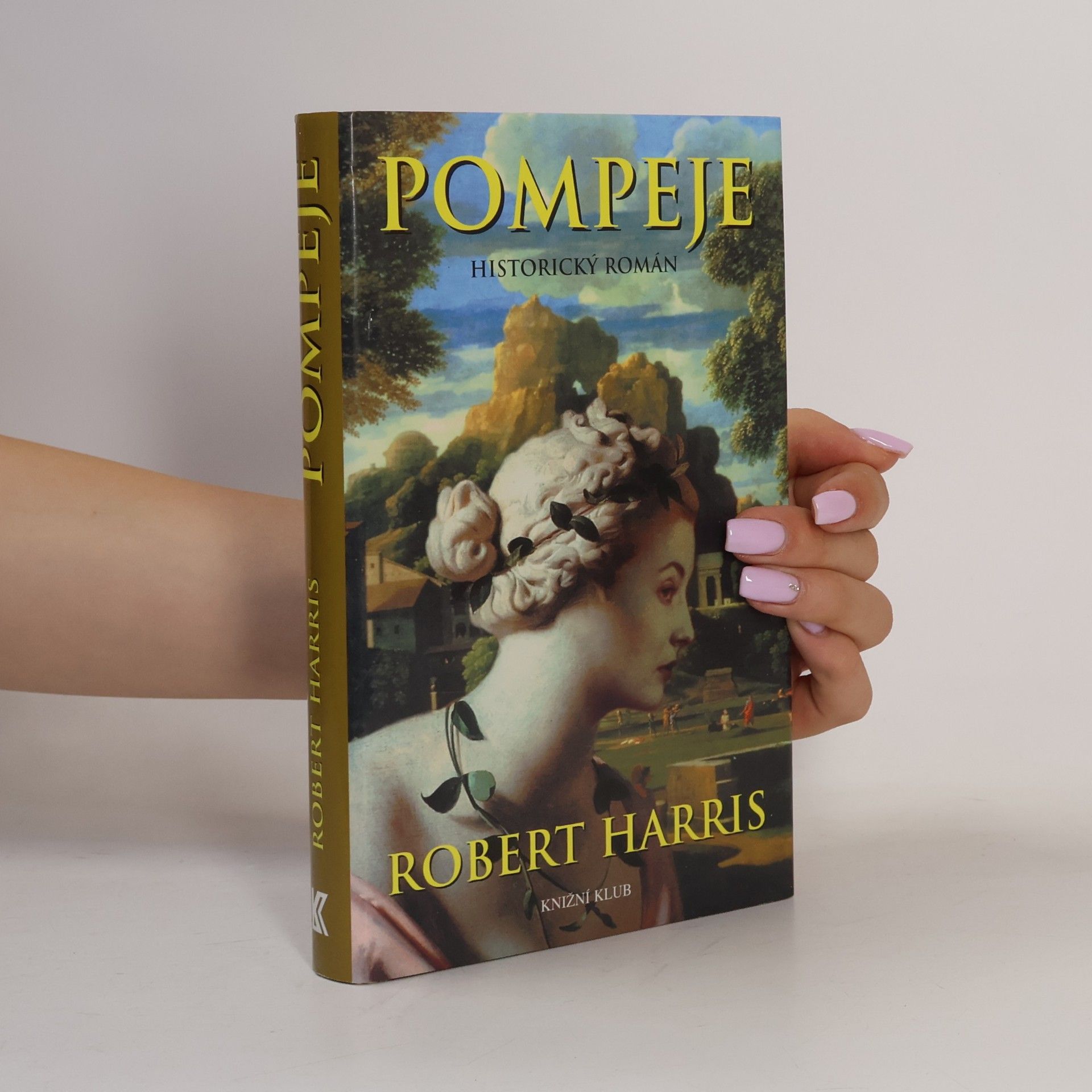 Robert Harris Pompeje: Historický román