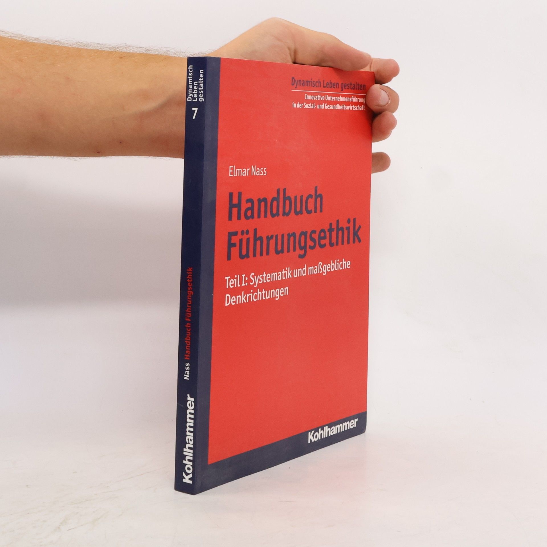 Mathias Hartmann Dynamisch Leben gestalten - 7: Handbuch Führungsethik