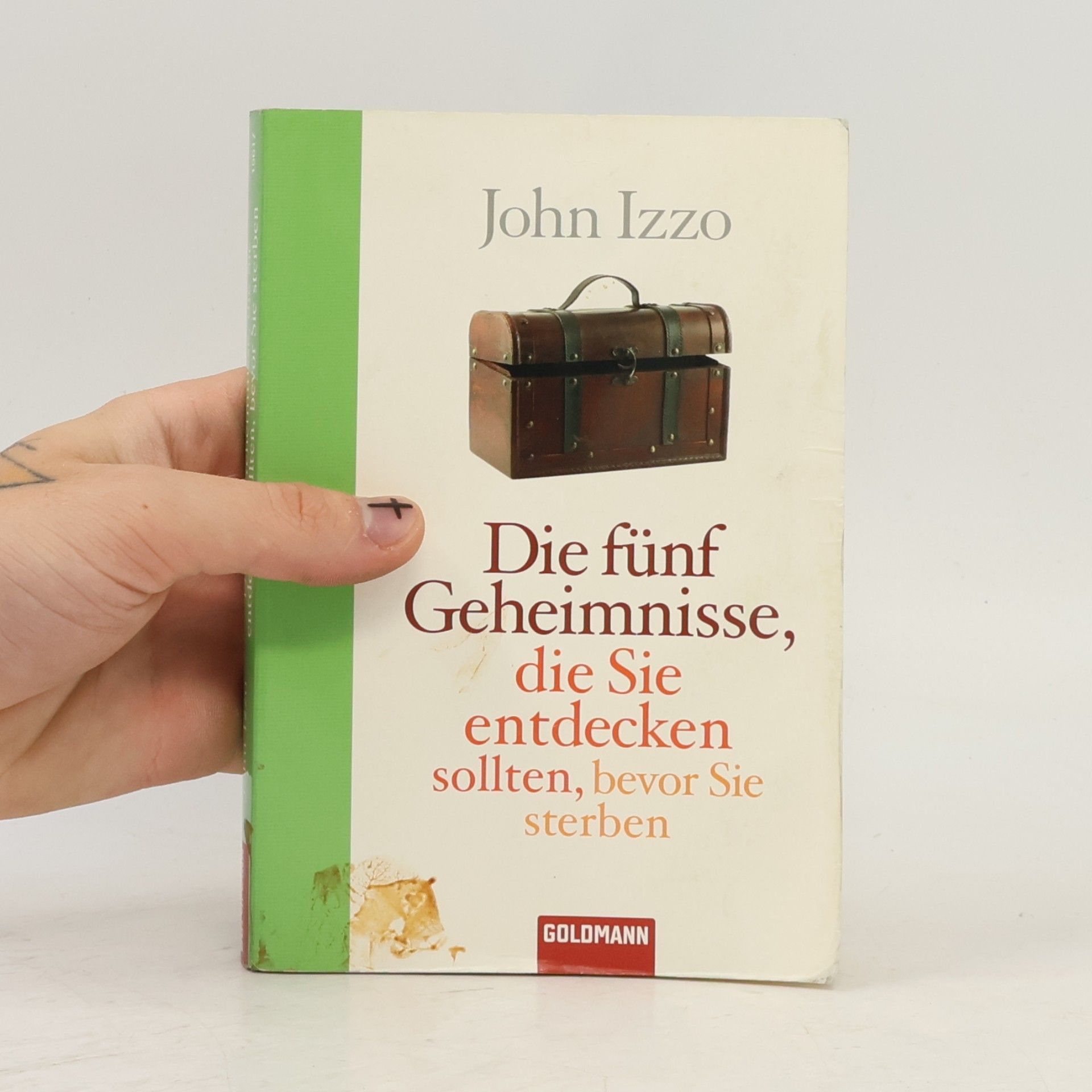 John Izzo Die fünf Geheimnisse, die Sie entdecken sollten, bevor Sie sterben