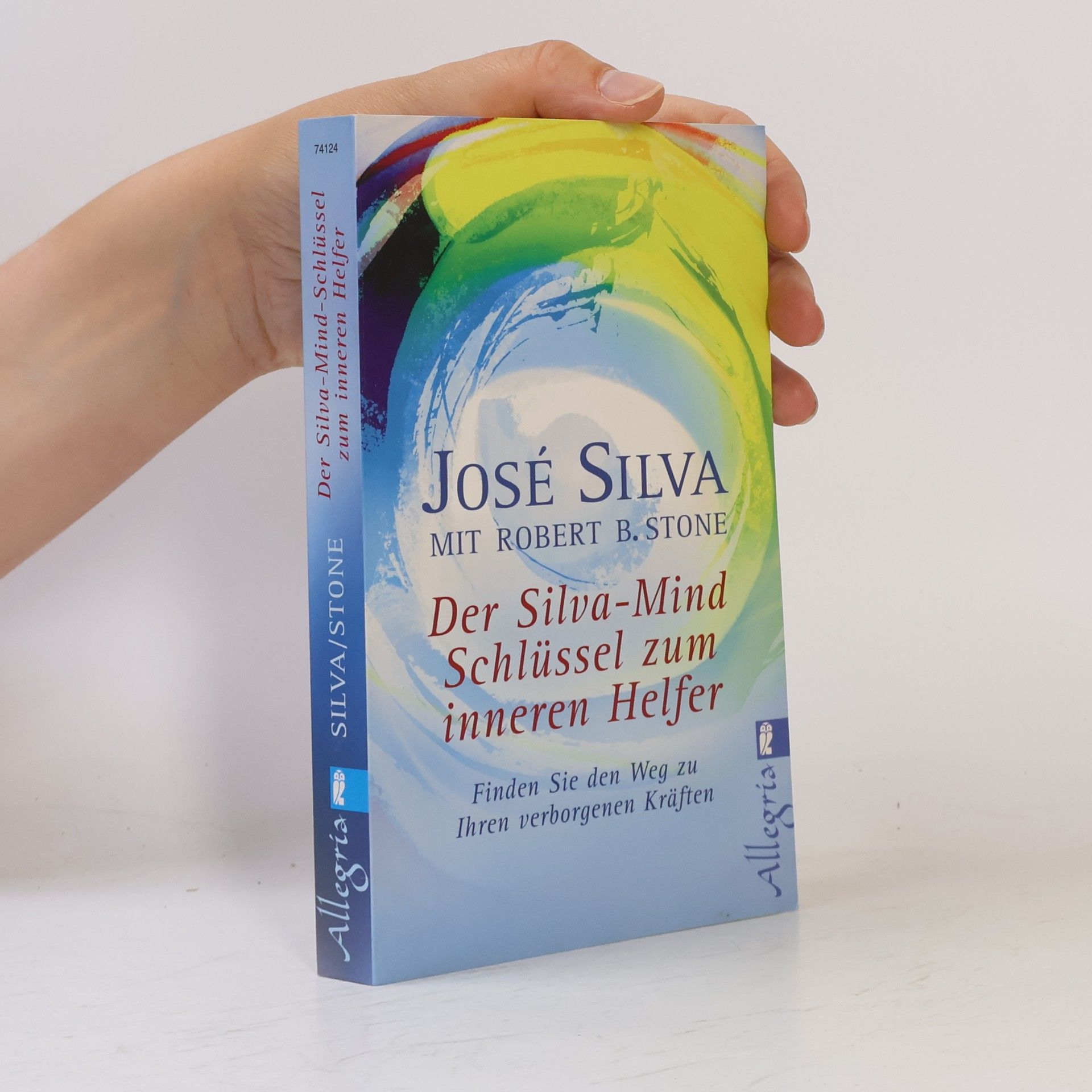 José Silva Der Silva-Mind-Schlüssel zum inneren Helfer
