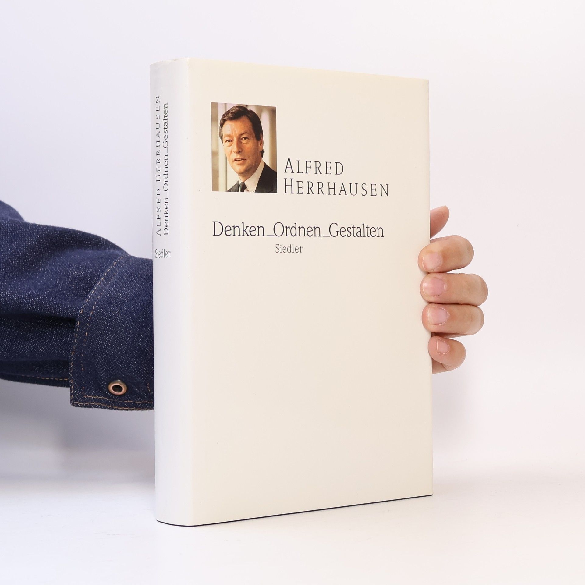 Alfred Herrhausen Denken - Ordnen - Gestalten