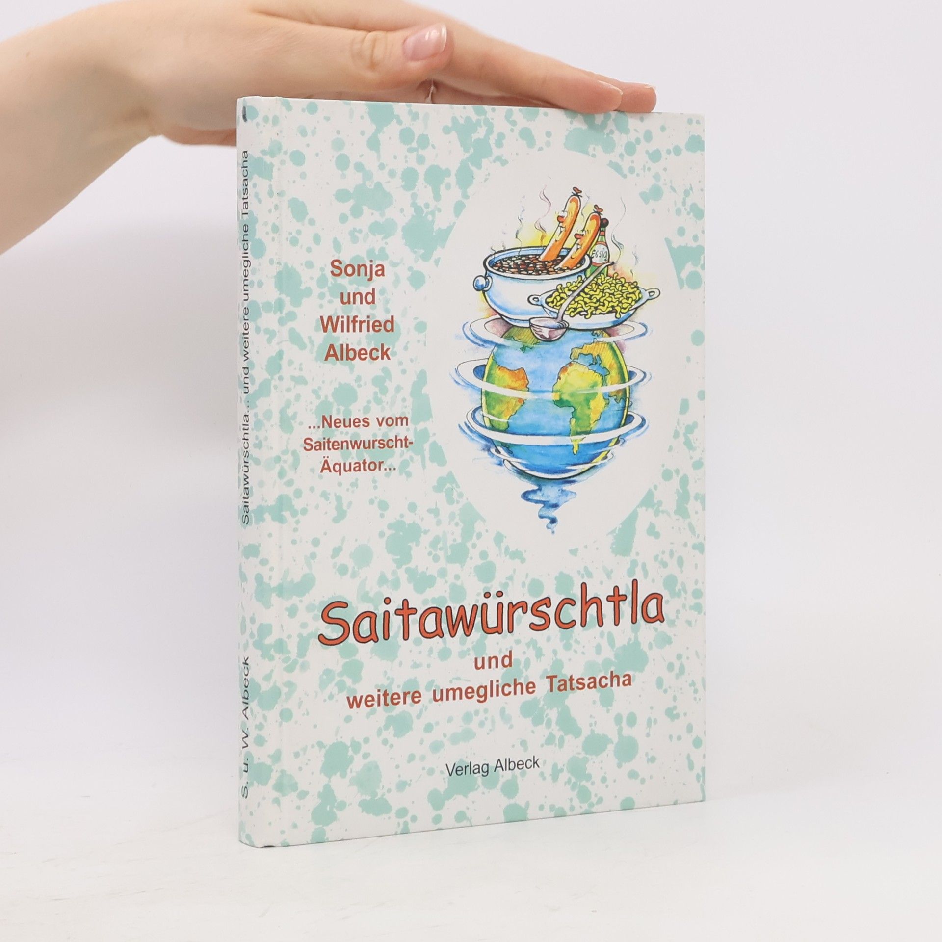 Michael Gref Saitawürschtla und weitere umegliche Tatsacha. Neues vom Saitenwurscht-Äquator