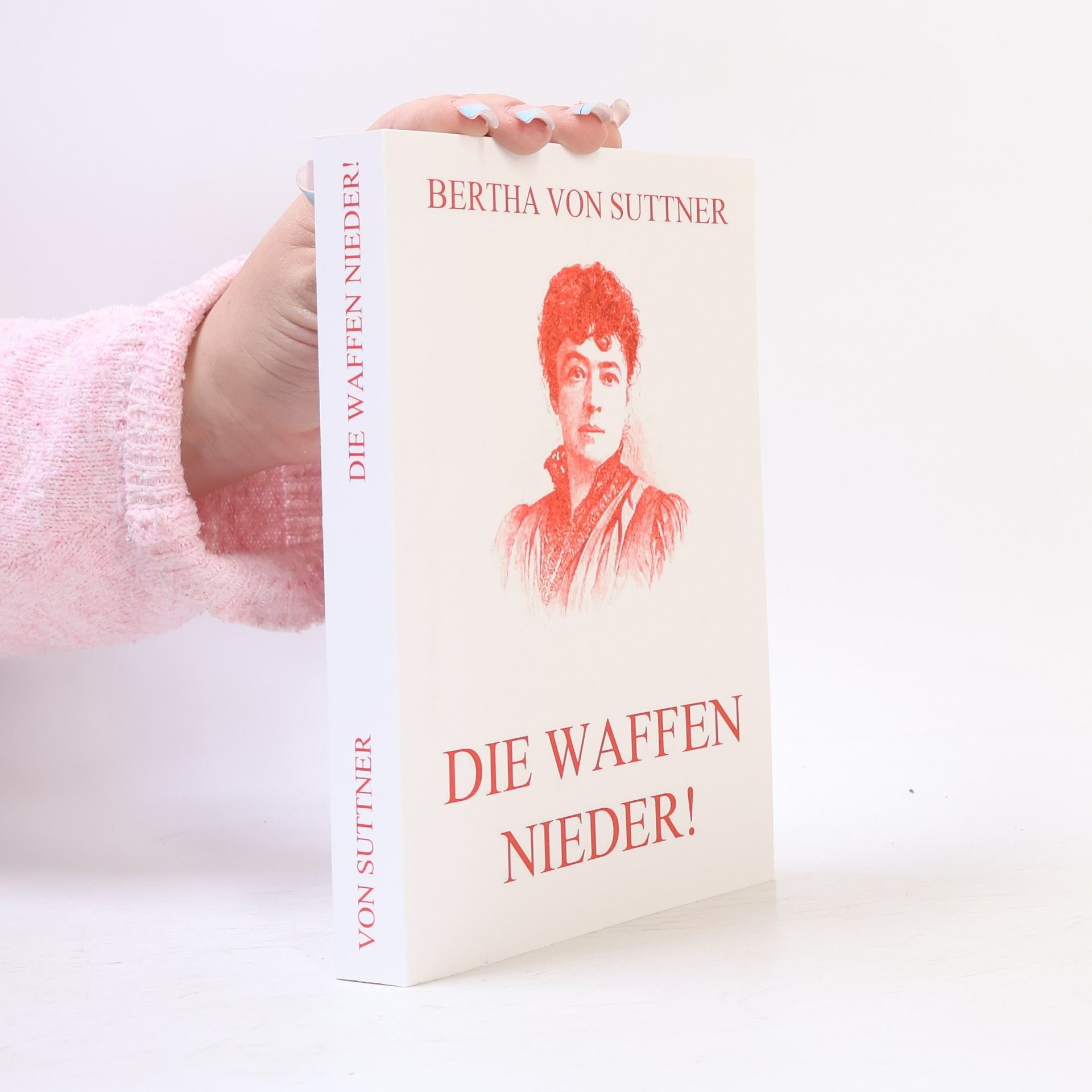 Bertha von Suttner Die Waffen nieder!