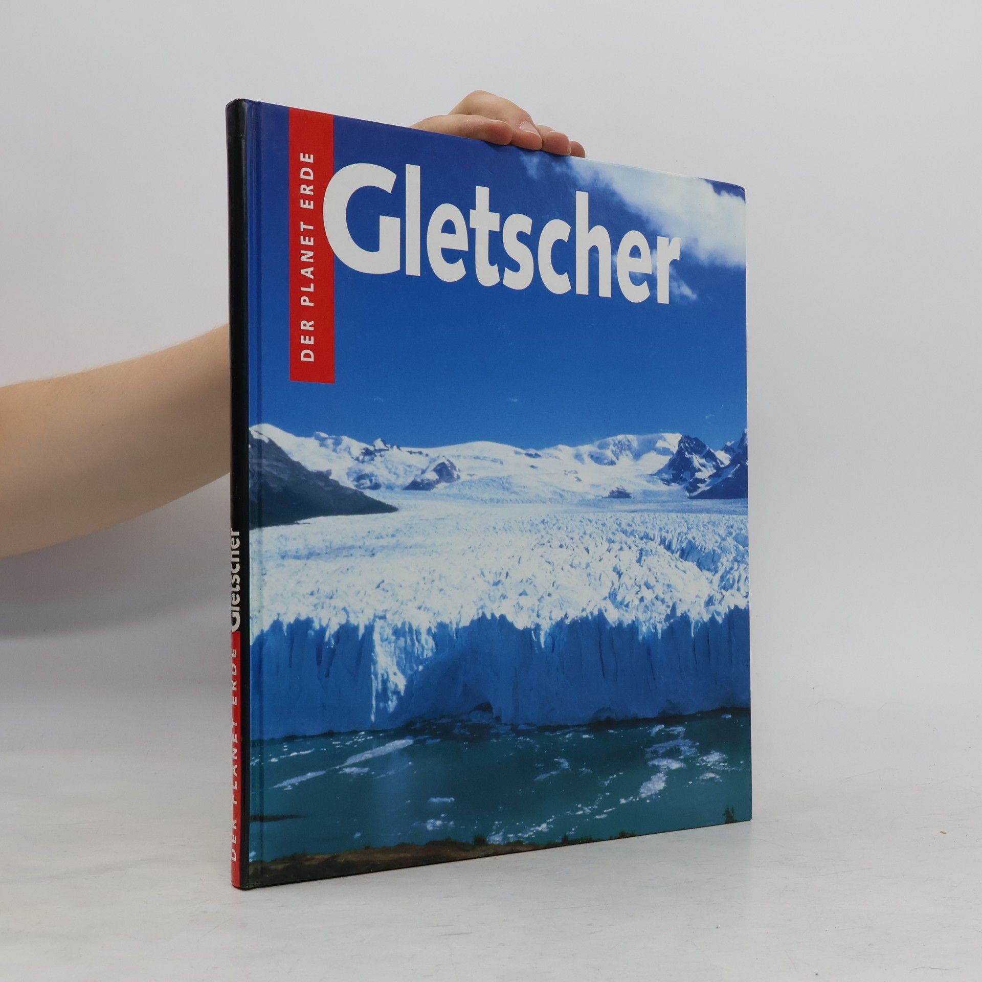 Collectif d'auteurs Der planet Erde. Gletscher