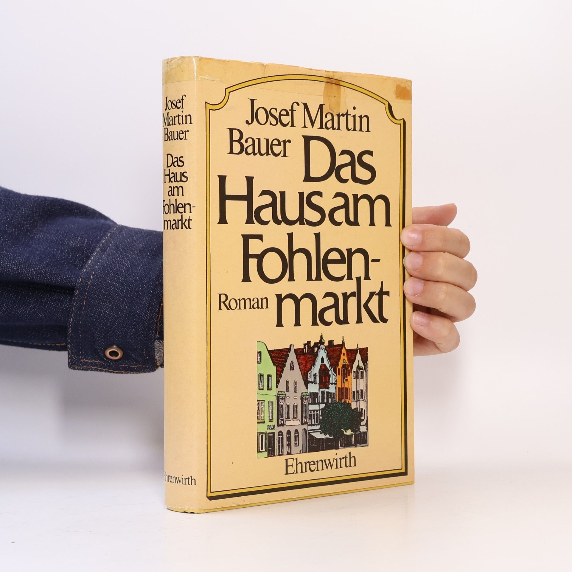 Josef Martin Bauer Das Haus am Fohlenmarkt