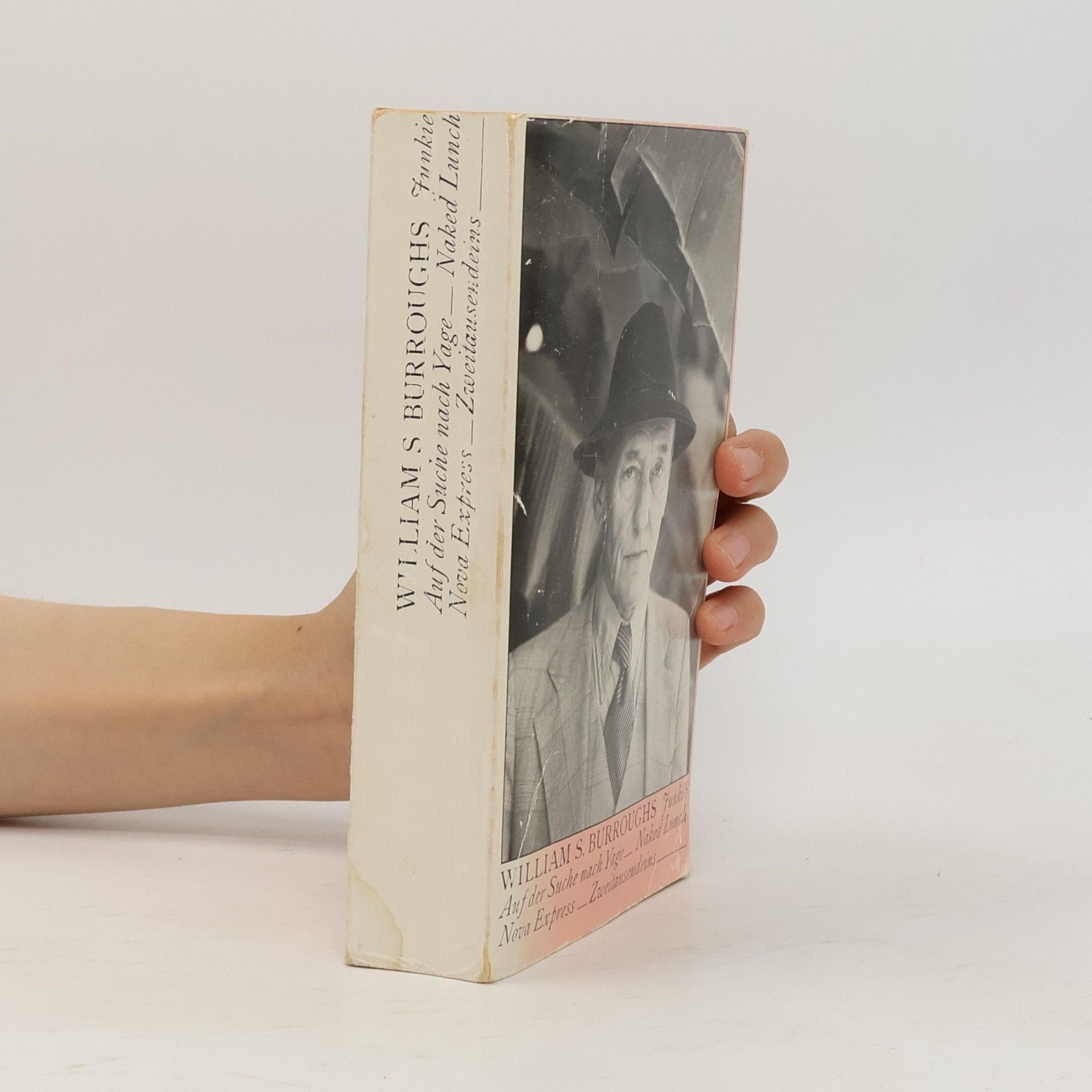 William S. Burroughs Junkie. Auf der Suche nach Yage. Naked Lunch. Nova Express