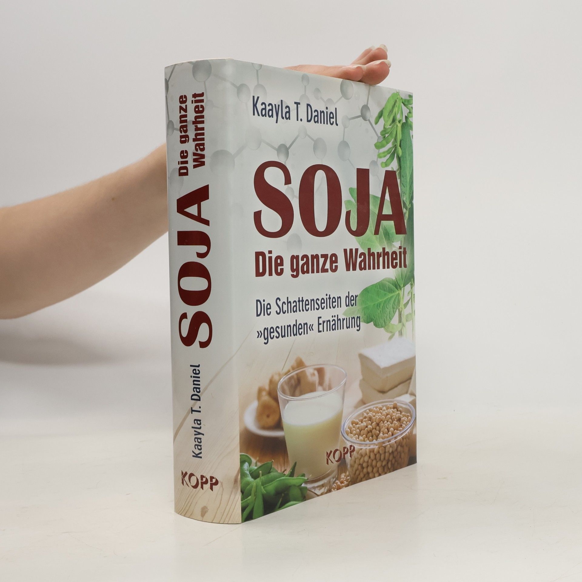 Kaayla T. Daniel Soja: die ganze Wahrheit
