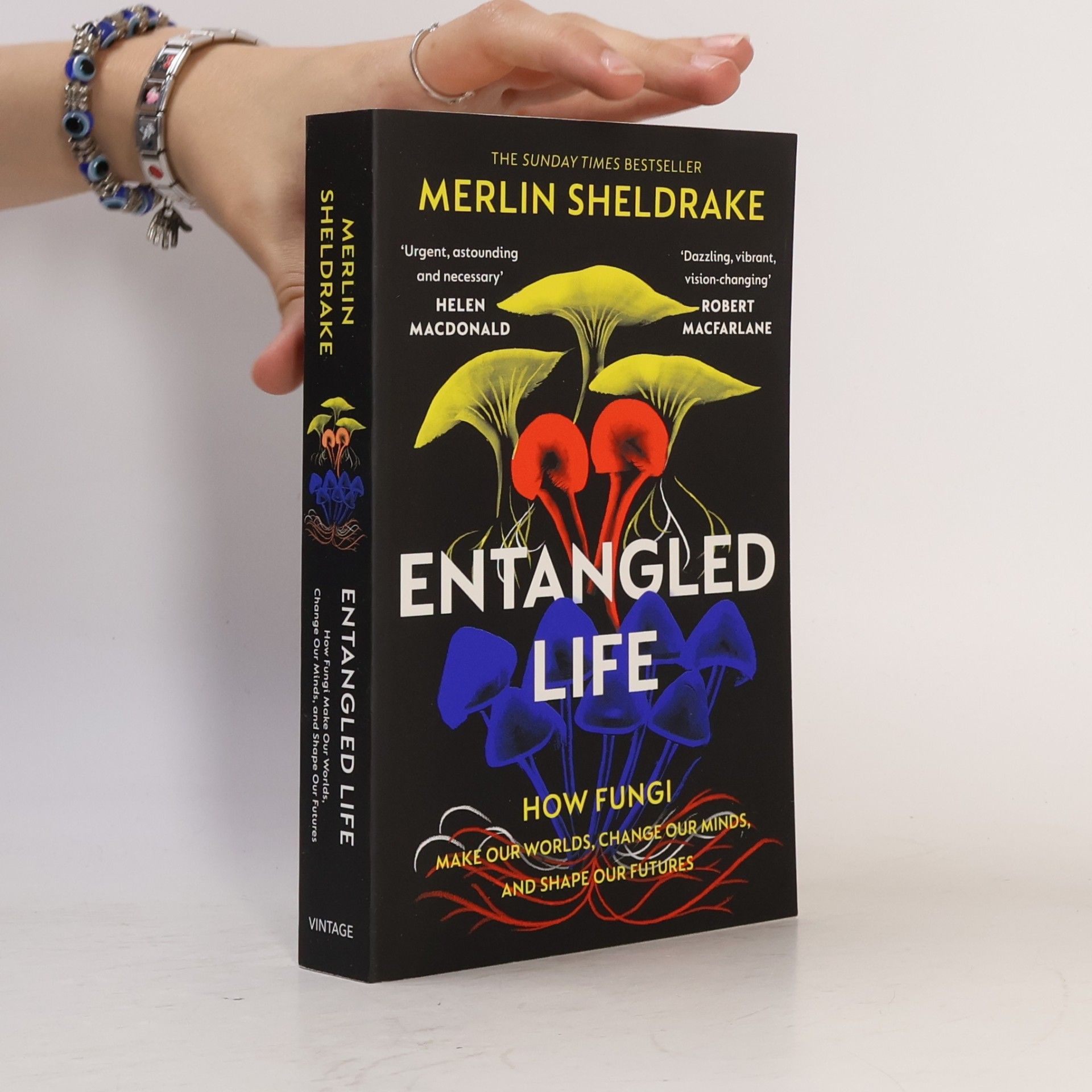 Merlin Sheldrake Entangled life : how fungi make our worlds, change our minds, and shape our futures