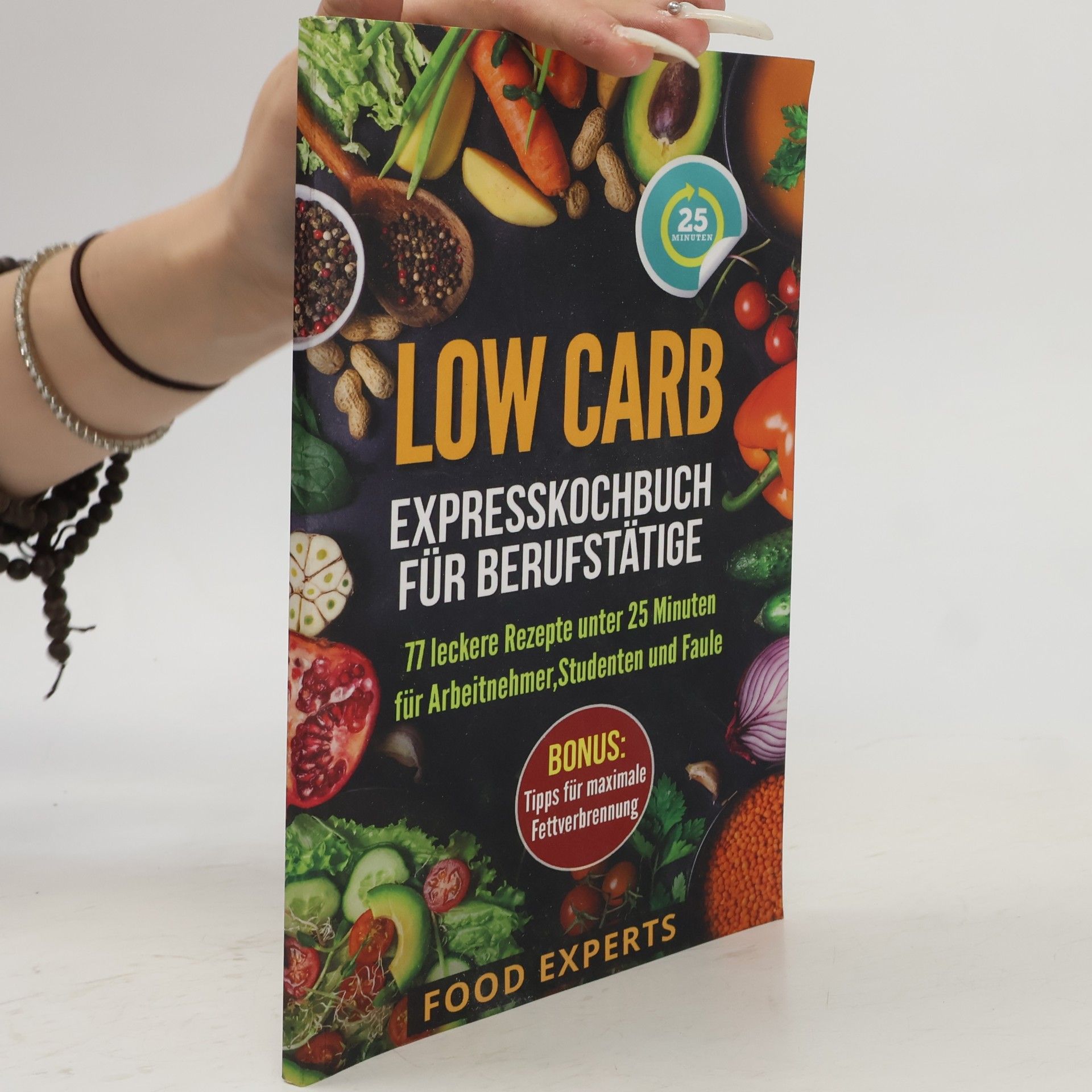 Collectif d'auteurs Food Experts Rezeptbücher - 4: Low Carb - Expresskochbuch für Berufstätige