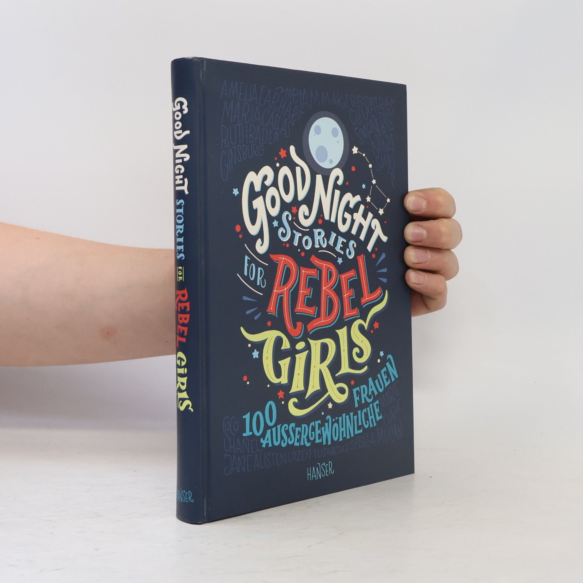 Elena Favilli Good Night Stories for Rebel Girls. 100 Aussergewöhnliche Frauen