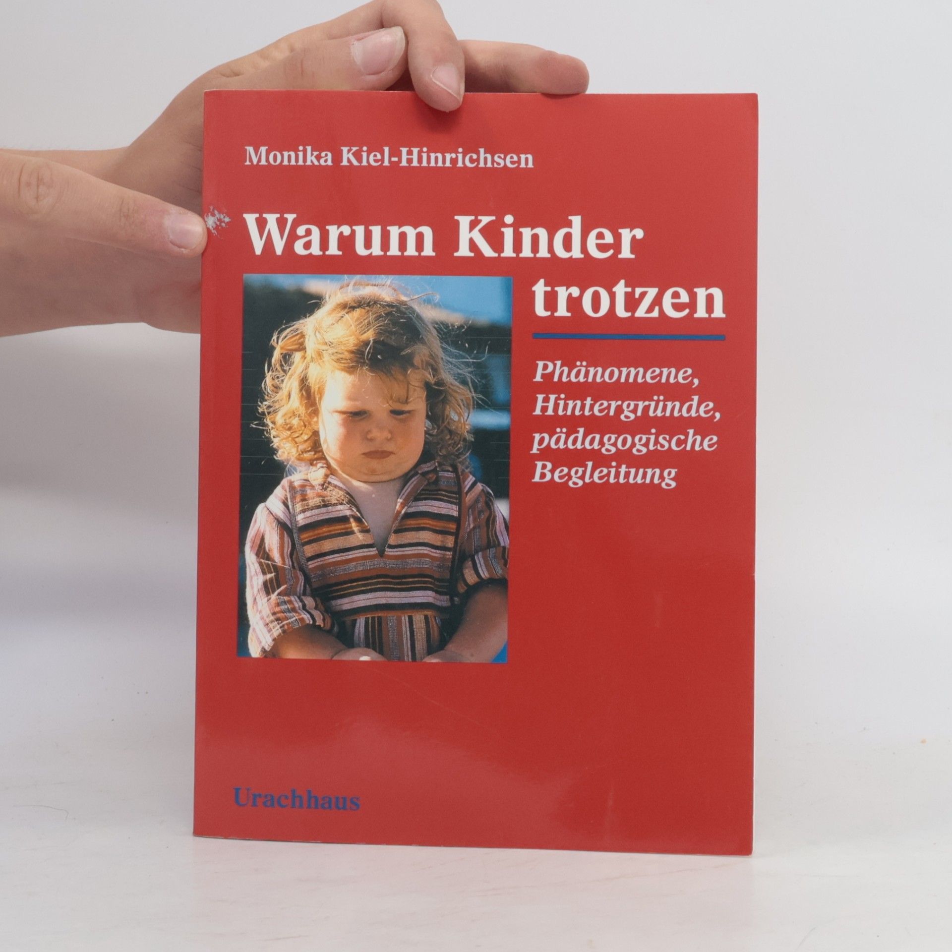 Monika Kiel Hinrichsen Warum Kinder trotzen