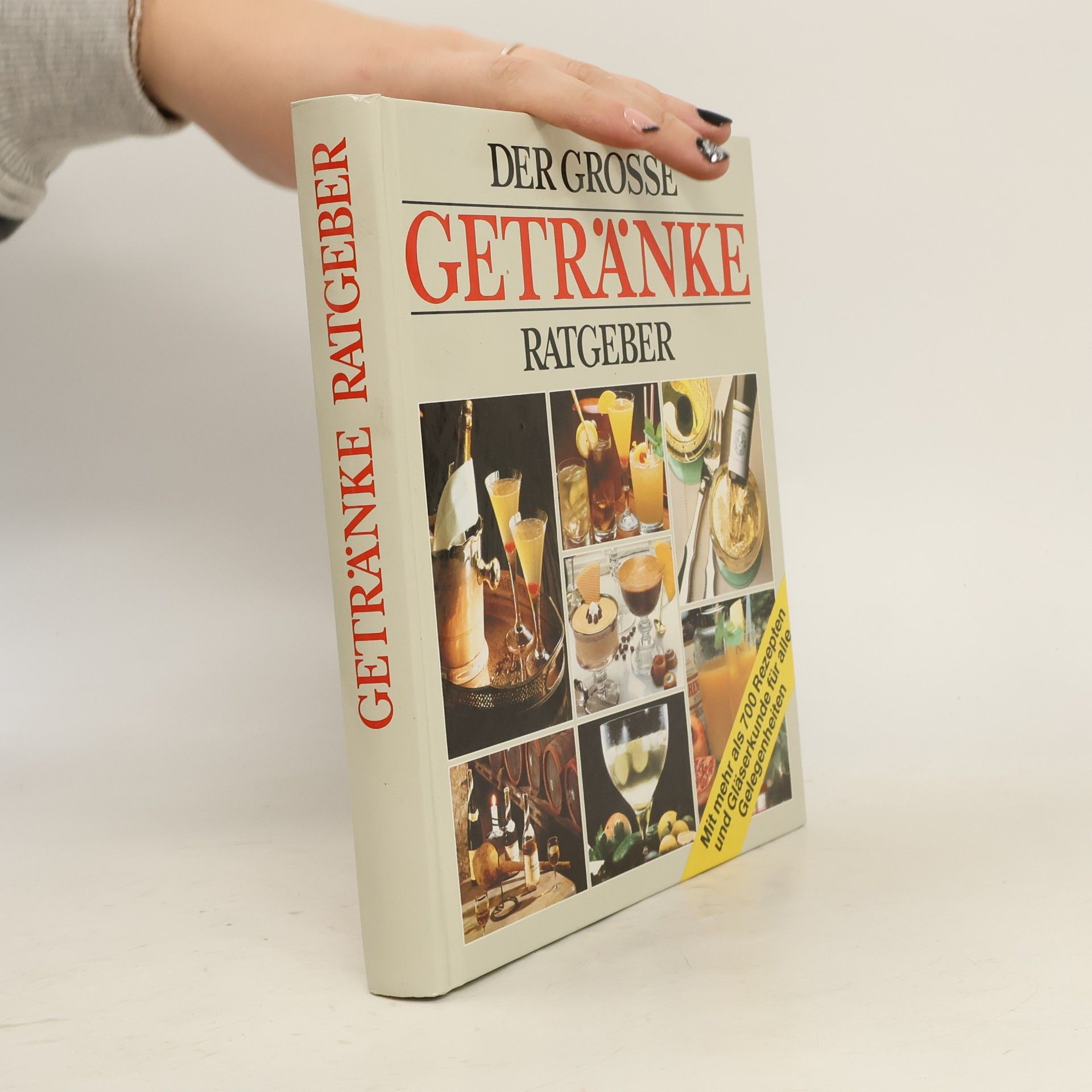 Erhard Gorys Der große Getränke Ratgeber. Mit mehr als 700 neuen und erprobten Rezepten.