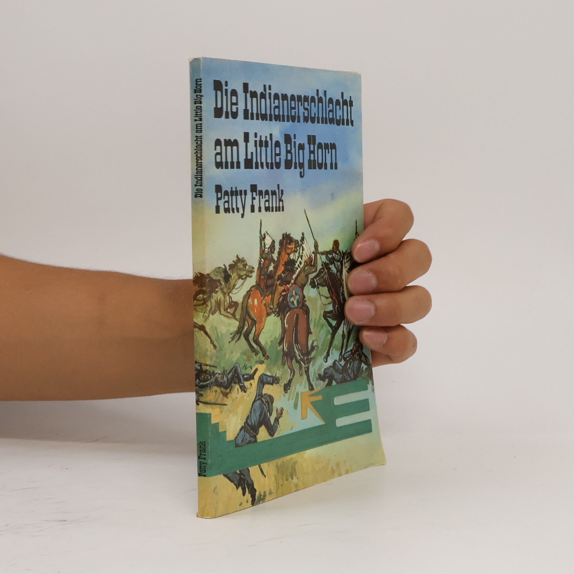 Patty Frank Die indianerschlacht am little big Horn
