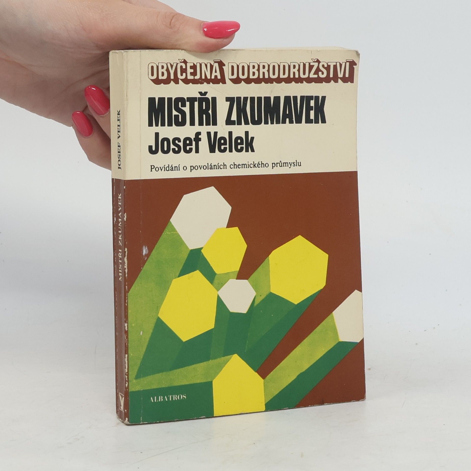 Josef Velek Mistři zkumavek : povídání o povoláních chemického průmyslu