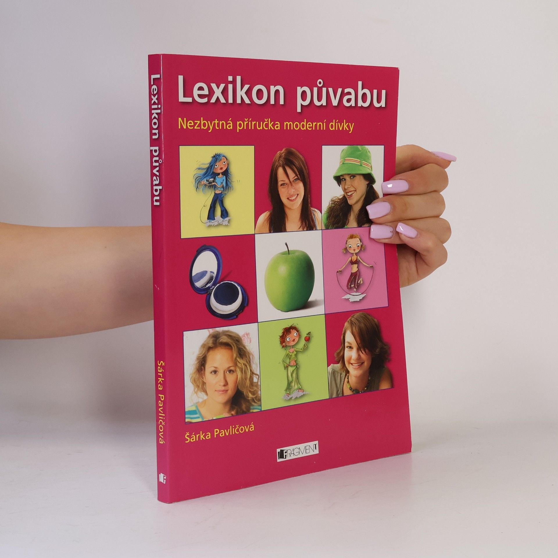Pavličová Šárka Lexikon půvabu: Nezbytná příručka moderní dívky