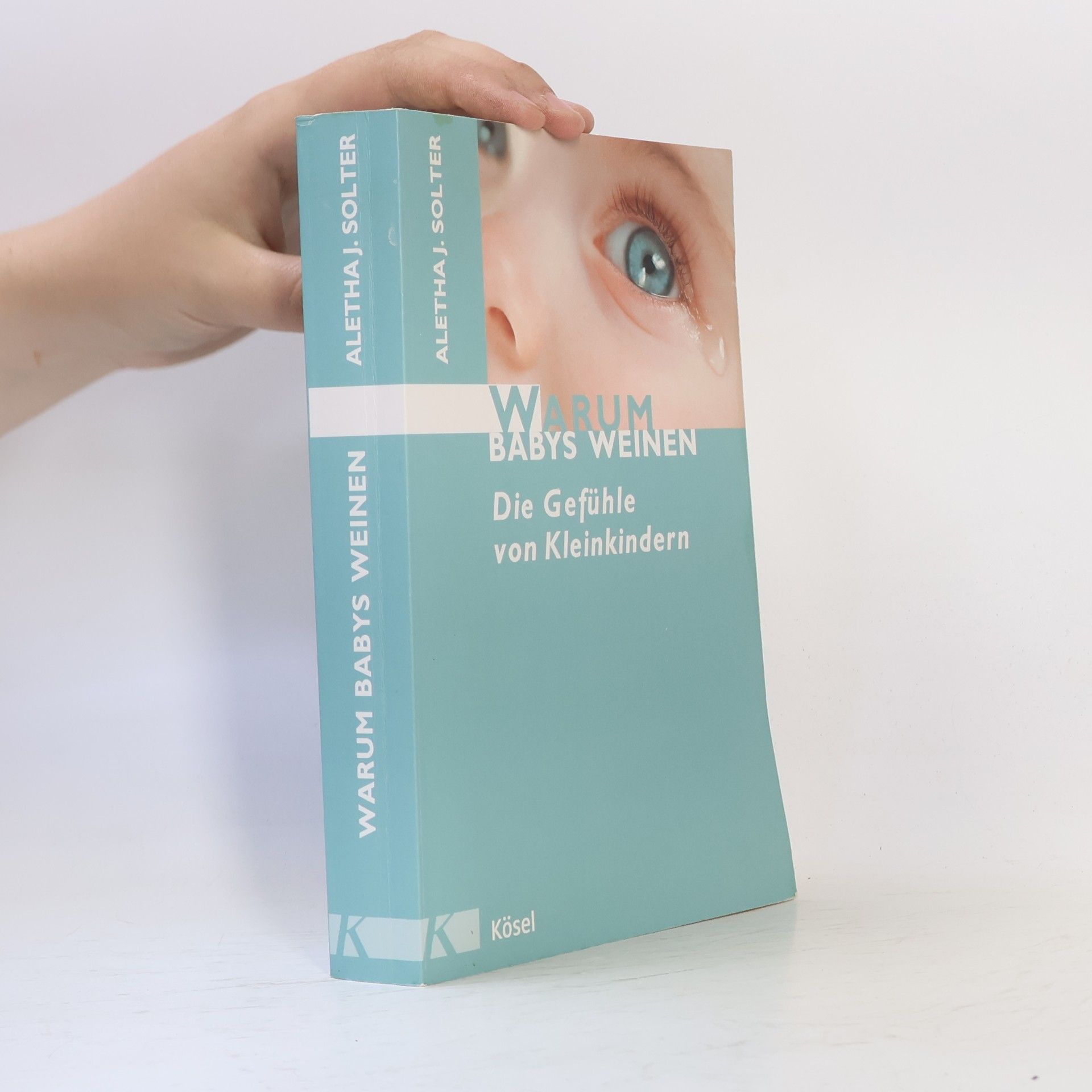 Aletha Solter Warum Babys weinen