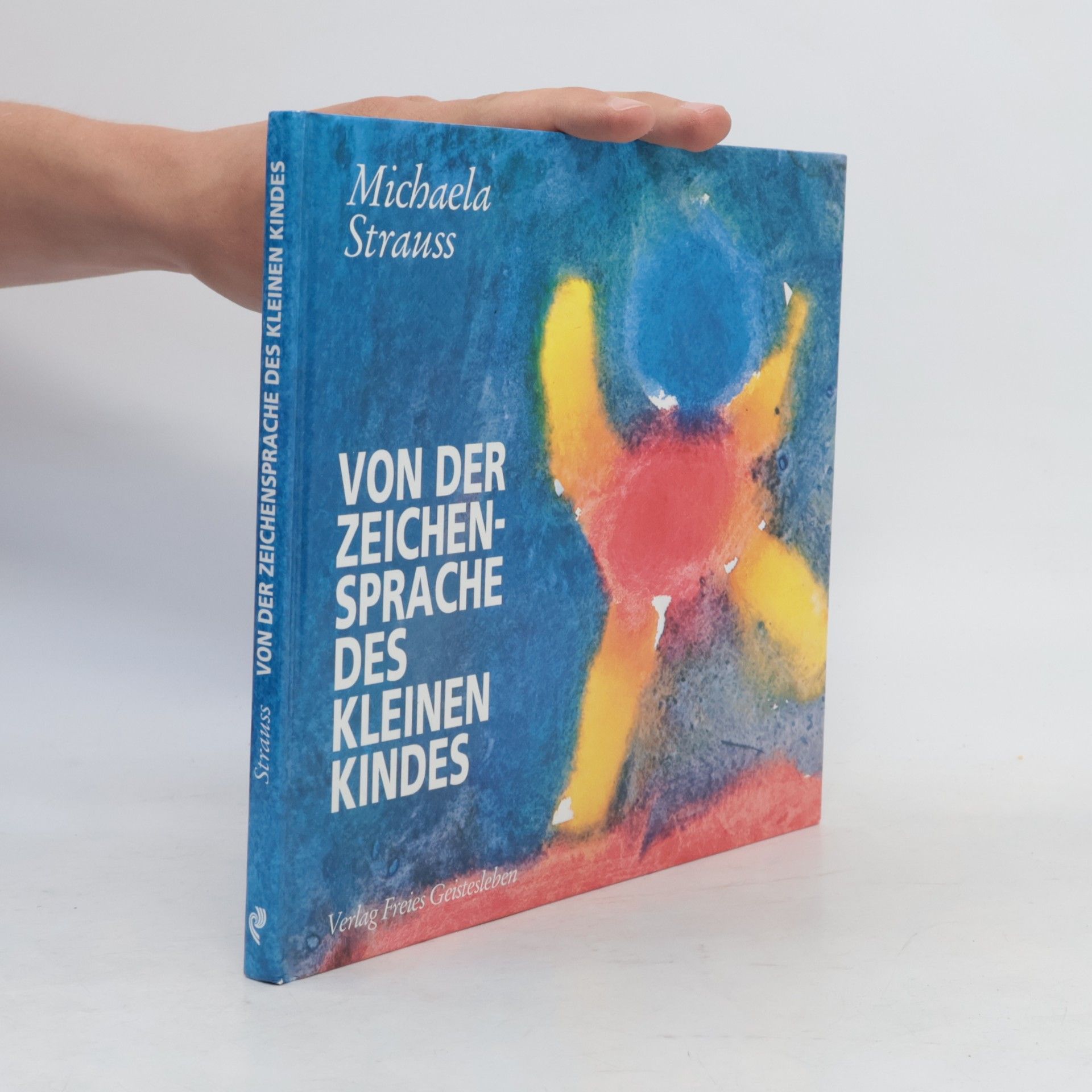 Michaela Strauss Von der Zeichensprache des kleinen Kindes