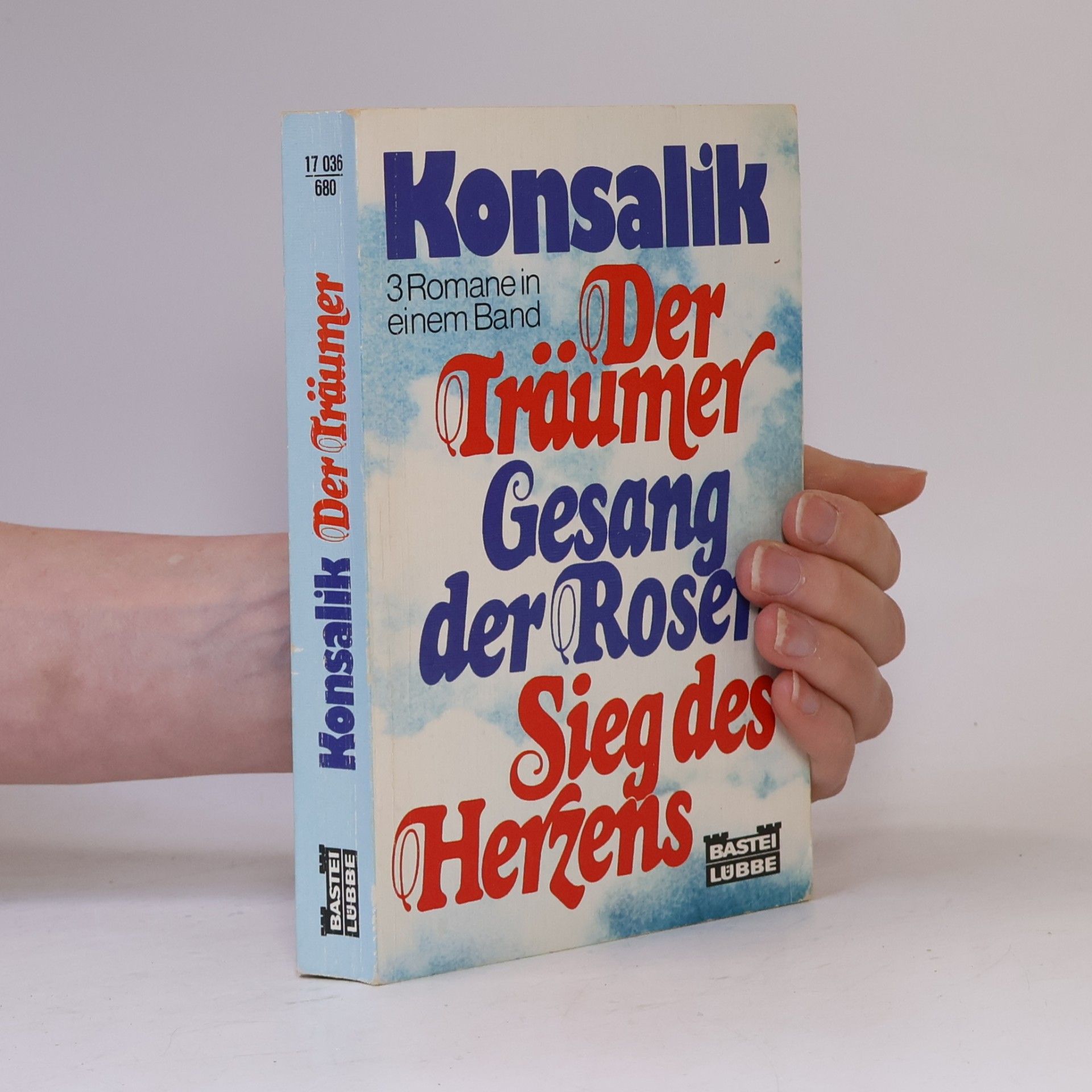 Heinz Günther Konsalik Der Träumer. Gesang der Rosen. Sieg des Herzens