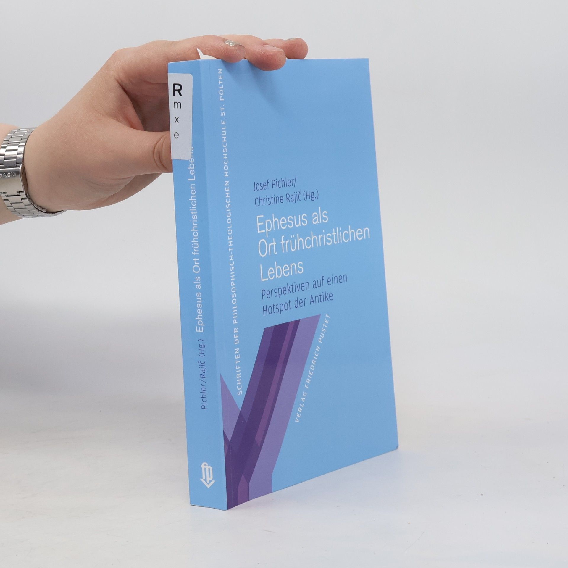 Christine Rajič Schriften der Philosophisch-Theologischen Hochschule St. Pölten: Ephesus als Ort frühchristlichen Lebens