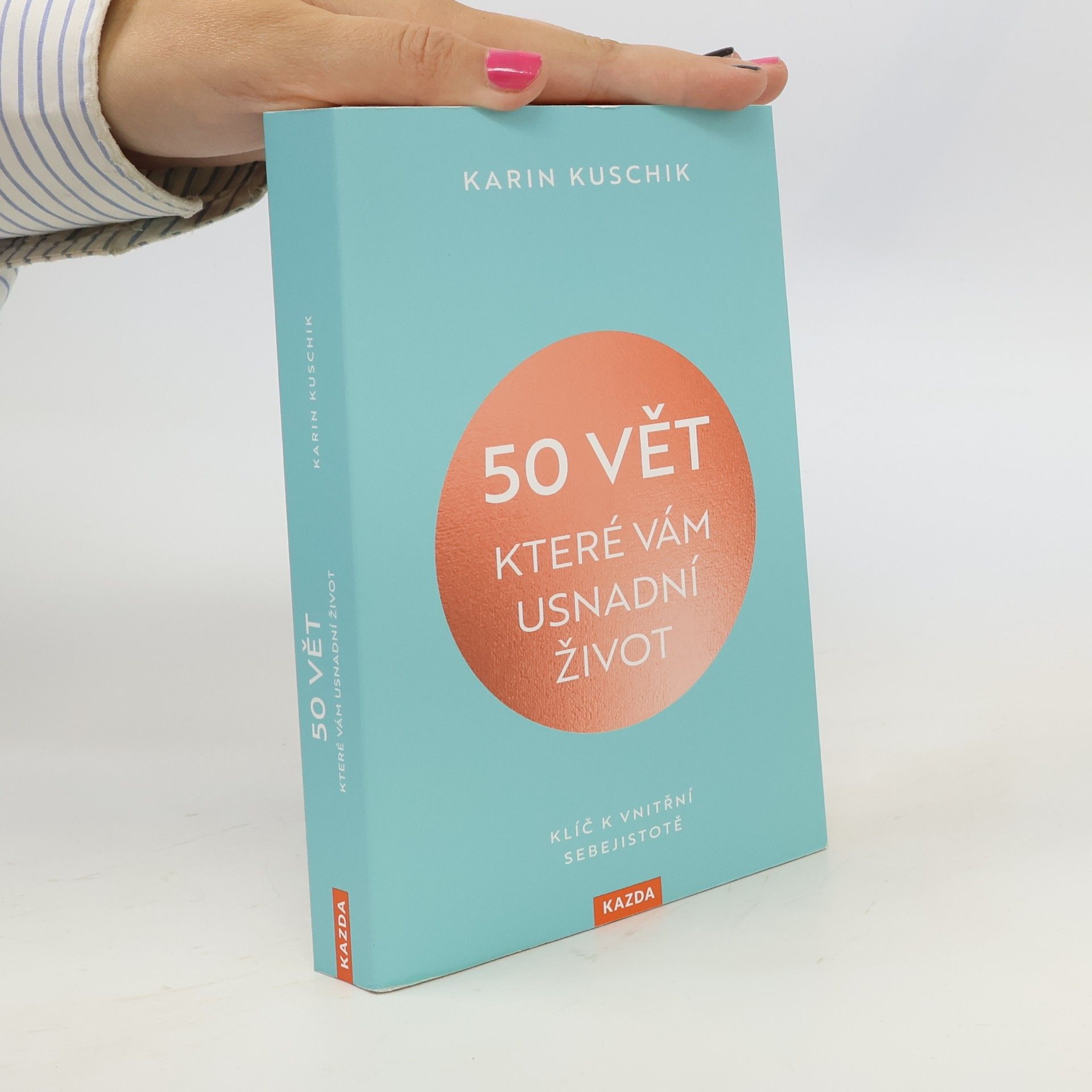 Karin Kuschik 50 vět, které vám usnadní život
