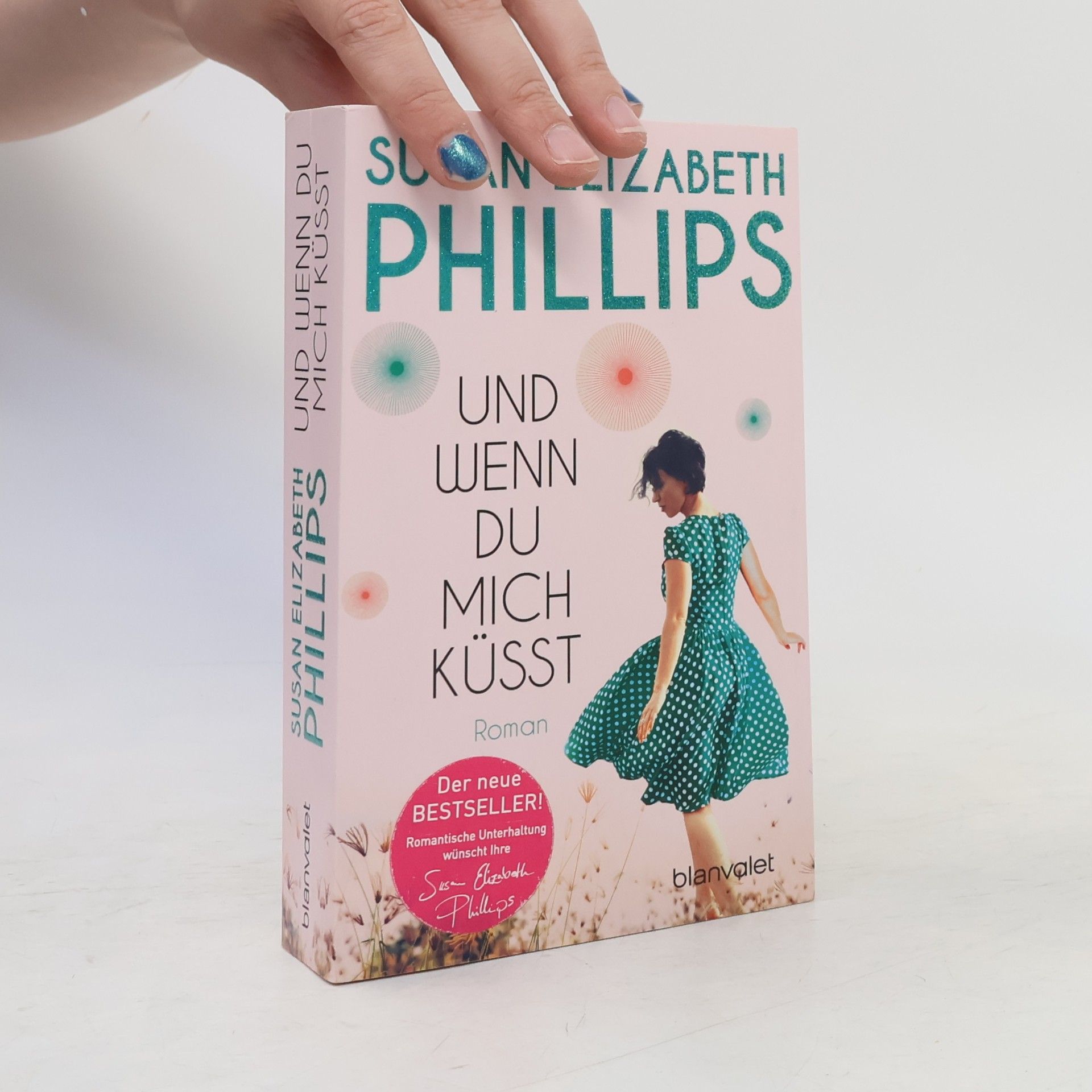 Susane Elizabeth Phillips Und wenn du mich küsst