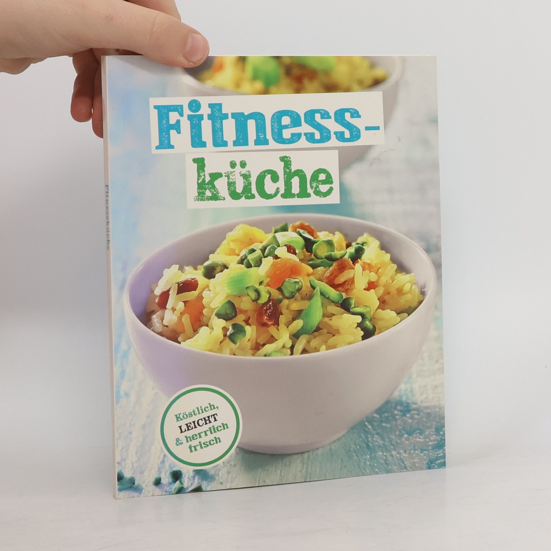 Kolektiv autorů Fitnessküche. Köstlich, leicht und herrlich frisch
