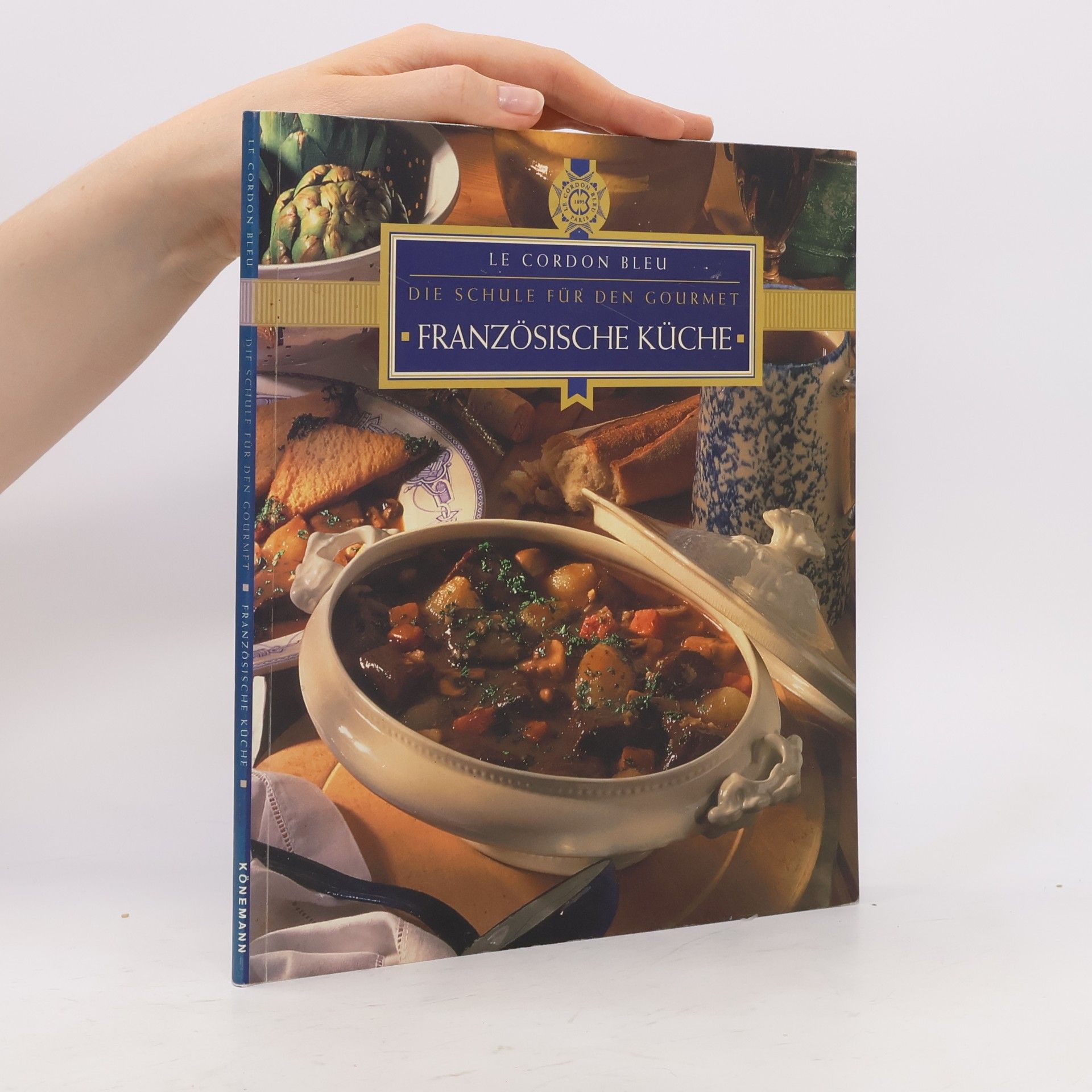 Autorenkollektiv Französische Küche. Le Cordon Bleu. Die Küche für den Gourmet
