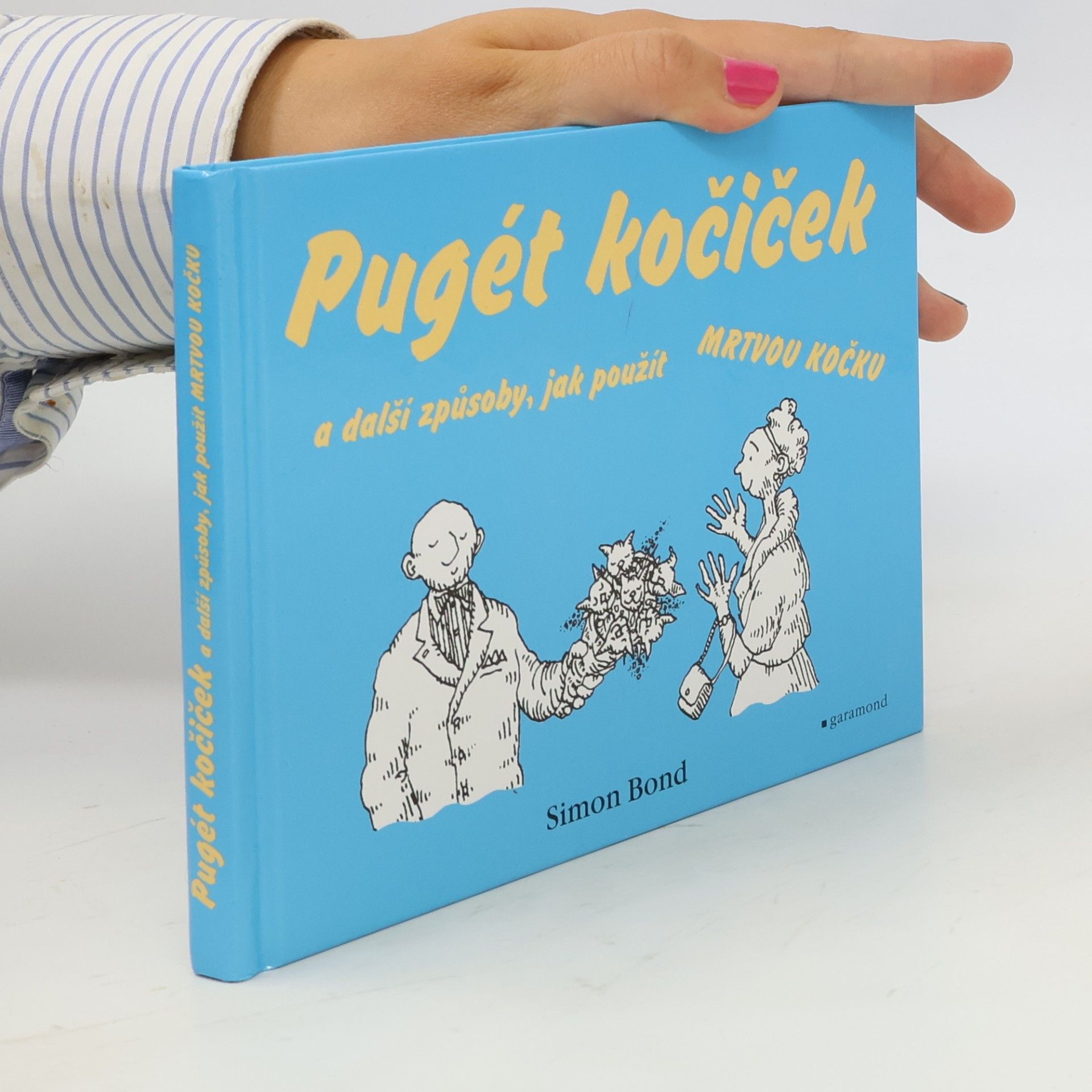 Simon Bond Pugét kočiček a další způsoby, jak použít mrtvou kočku