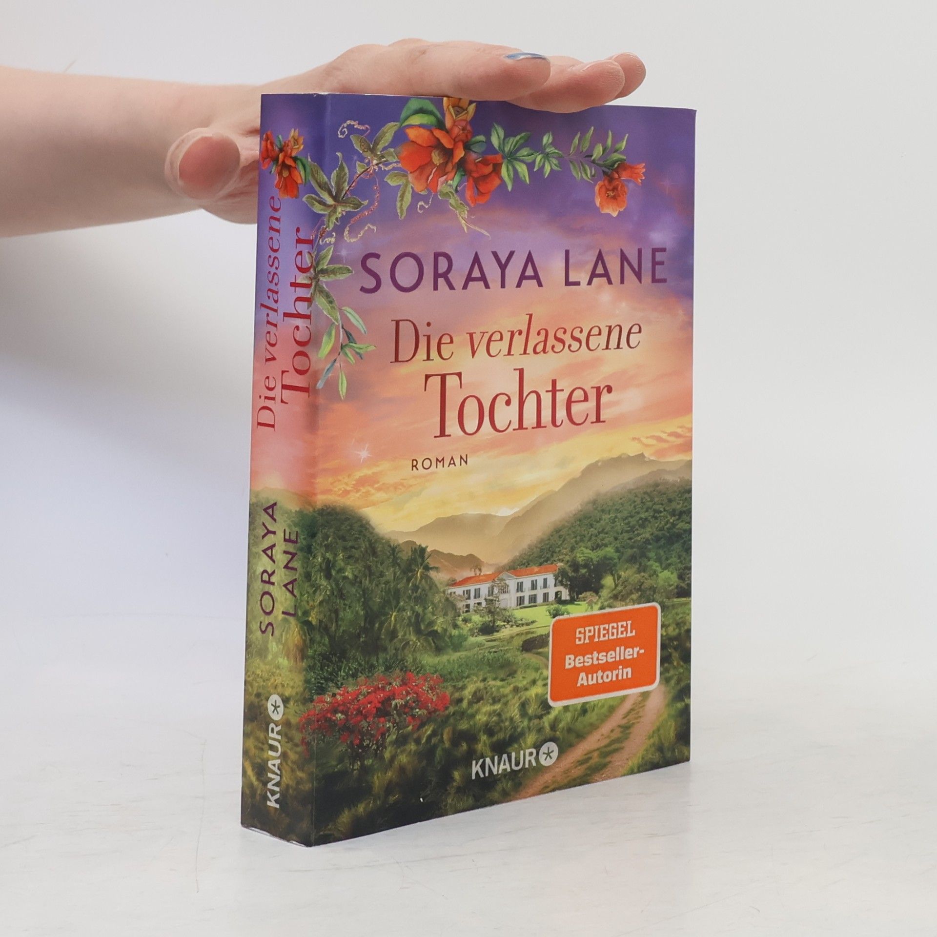 Soraya M. Lane Die verlassene Tochter