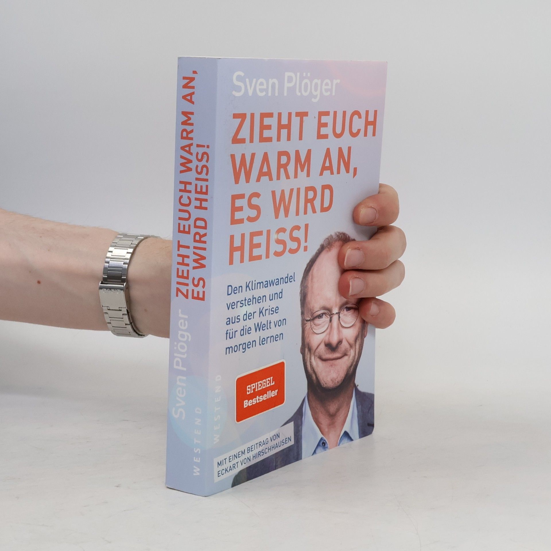 Sven Plöger Zieht euch warm an, es wird heiss!