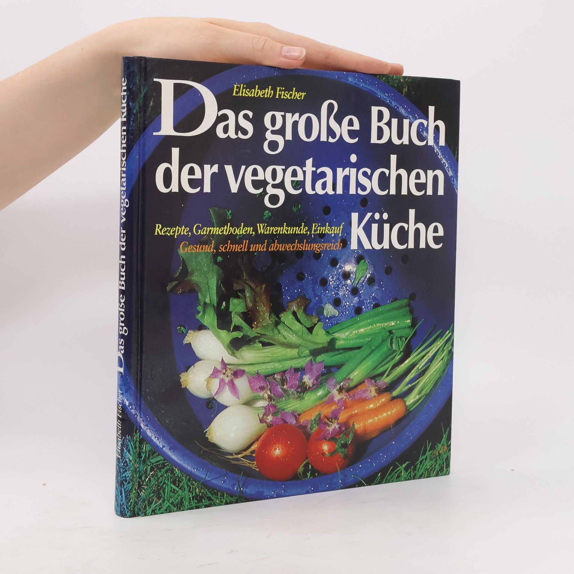 Elisabetch Fischer Das große Buch der vegetarischen Küche