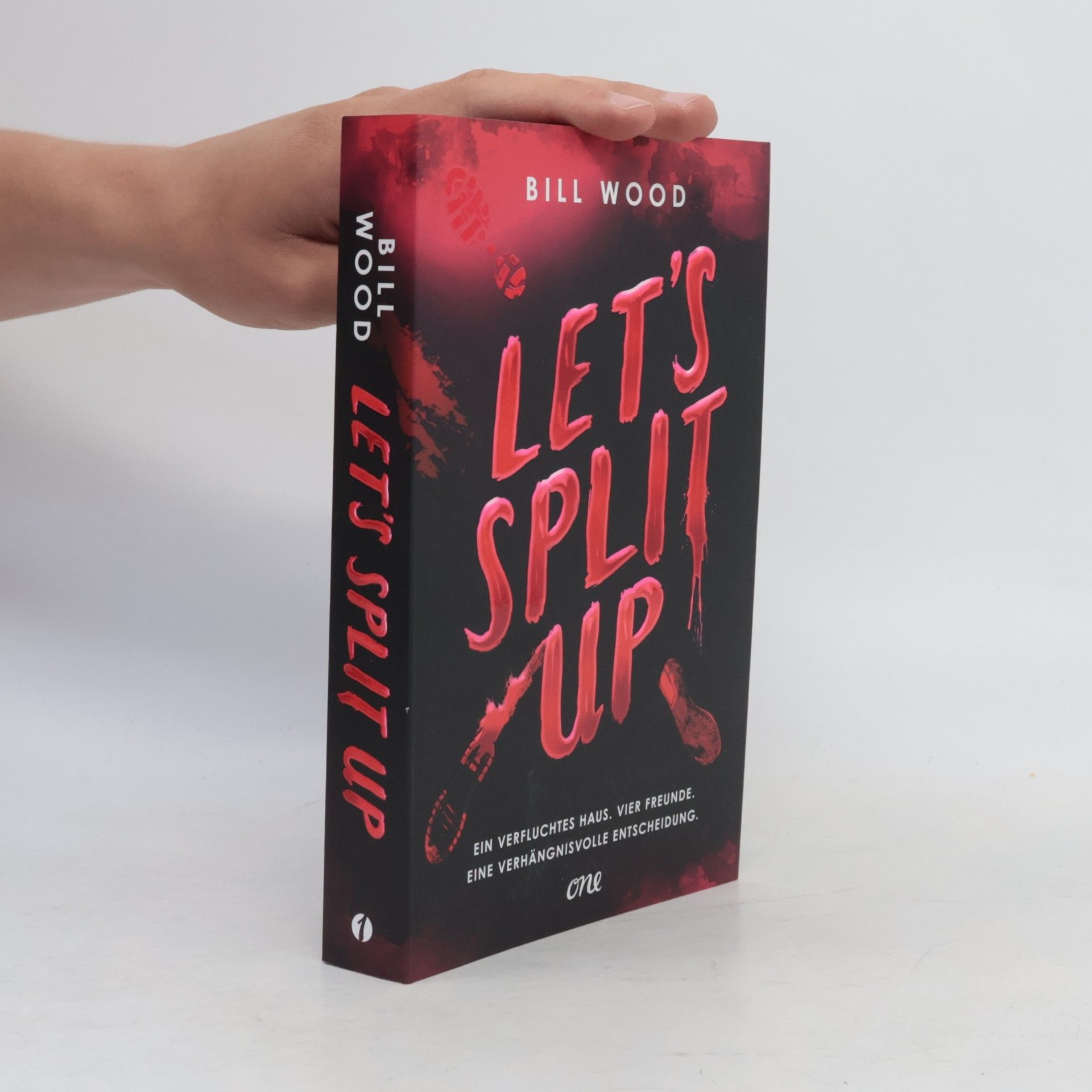 Bill Wood Let's Split Up - Ein verfluchtes Haus. Vier Freunde. Eine verhängnisvolle Entscheidung.