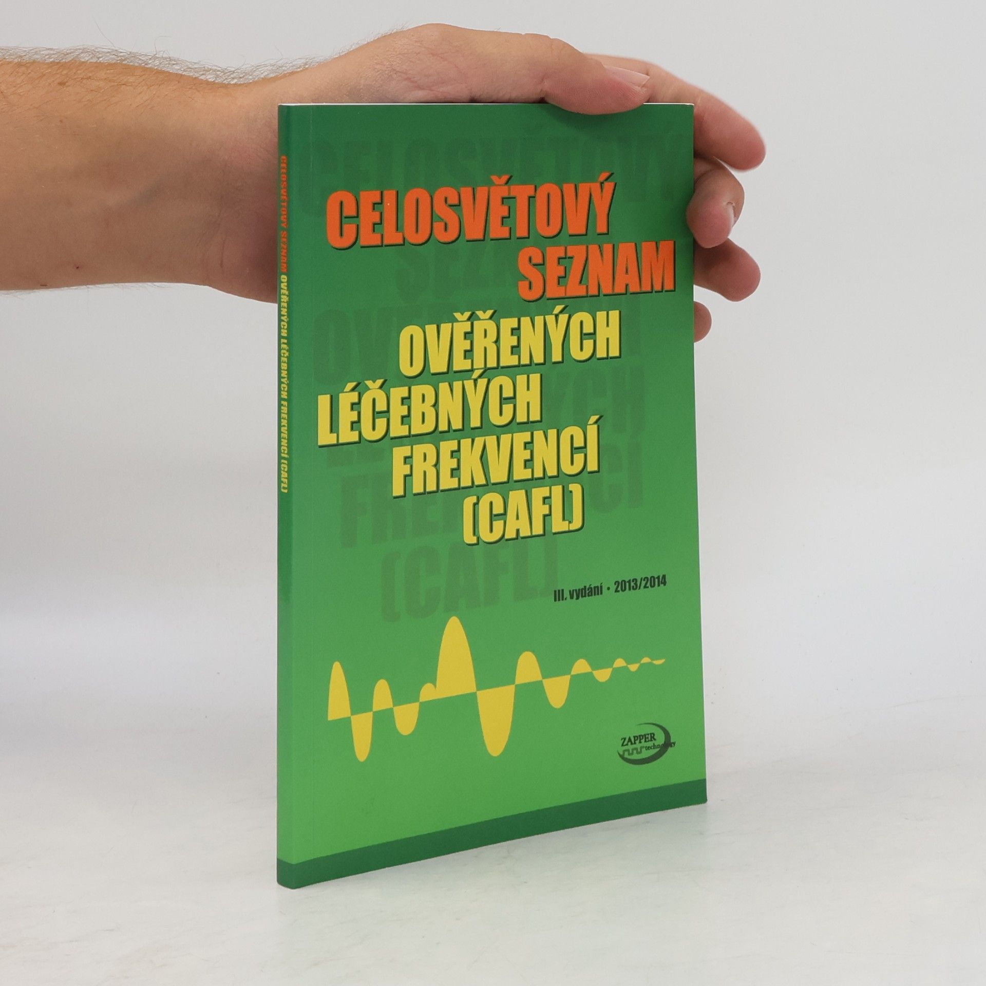 Wojnar Jiří Celosvětový seznam ověřených léčebných frekvencí (CAFL)