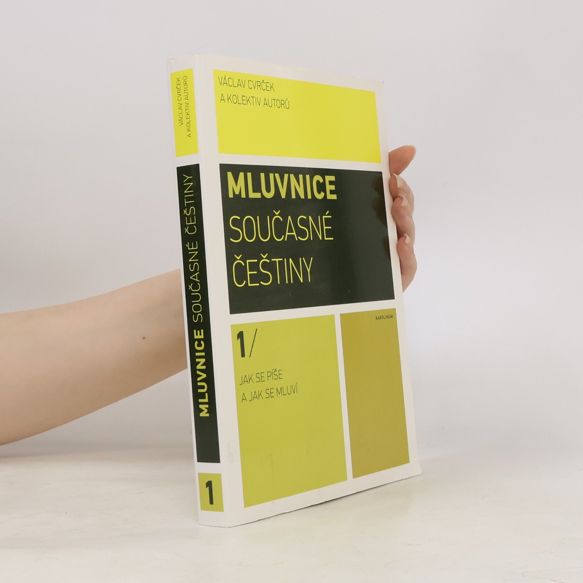 Václav Cvrček Mluvnice současné češtiny. 1, Jak se píše a jak se mluví.