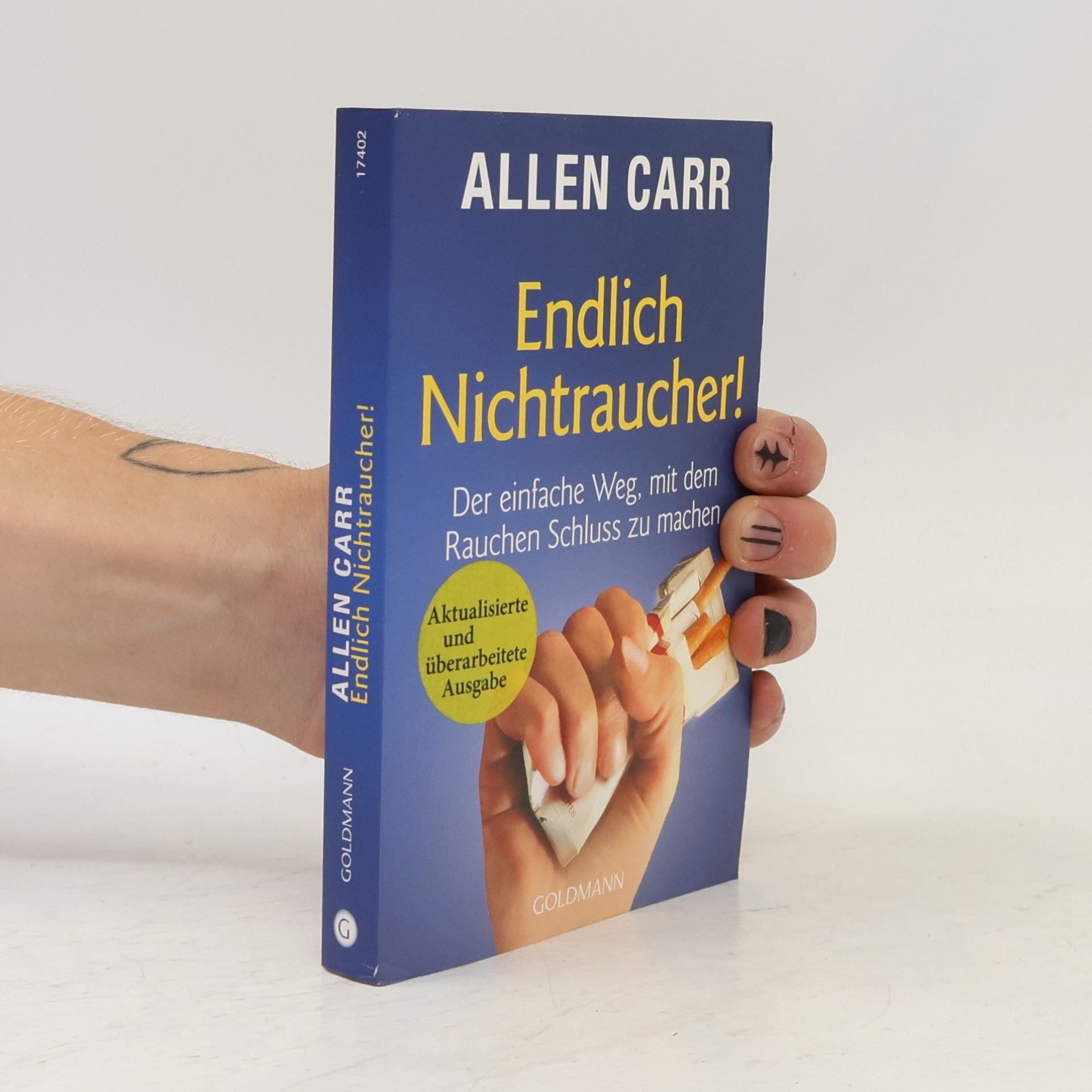 Allen Carr Endlich Nichtraucher! : der einfache Weg, mit dem Rauchen Schluss zu machen