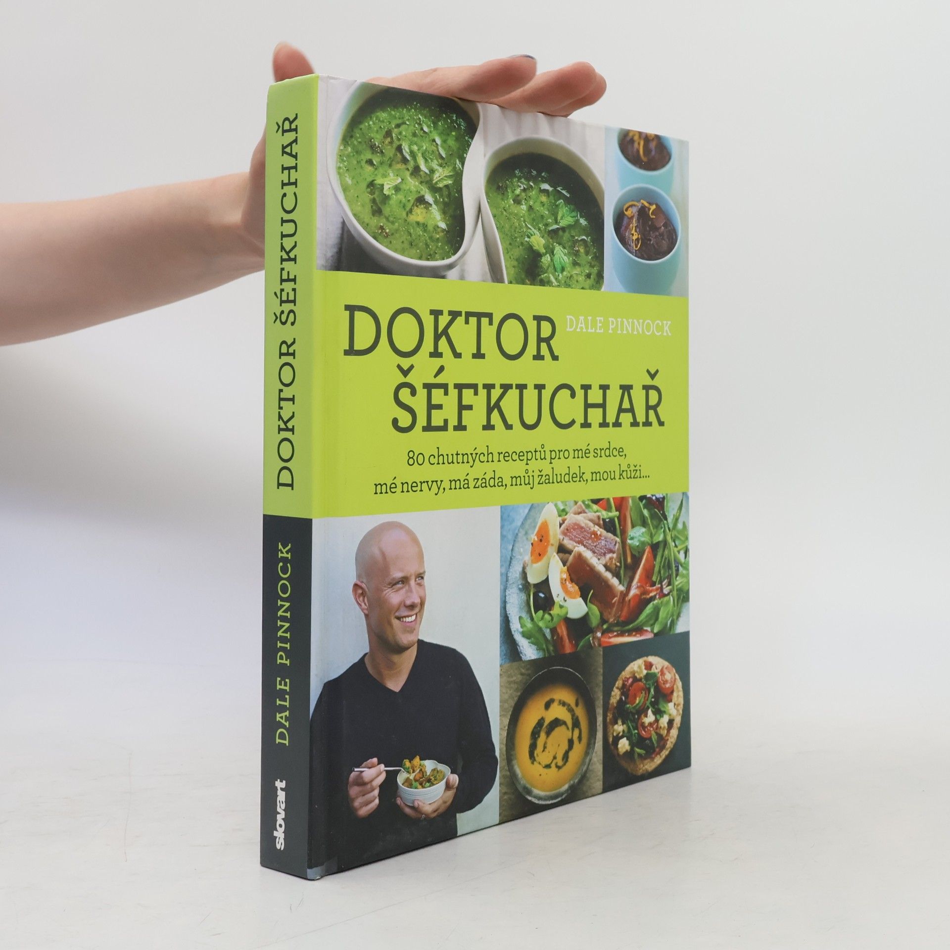 Dale Pinnock Doktor šéfkuchař – 80 chutných receptů pro mé srdce, mé nervy, má záda, můj žaludek, mou kůži...