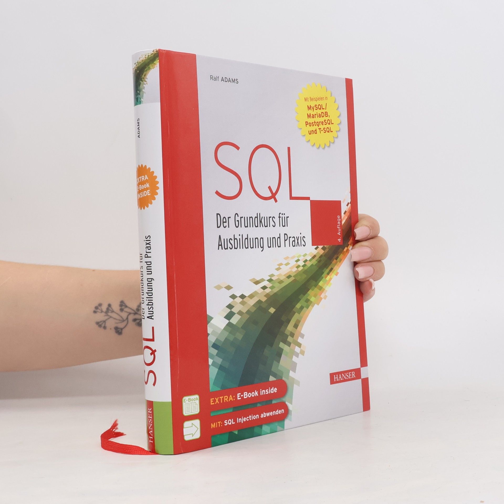 Ralf Adams SQL: Der Grundkurs für Ausbildung und Praxis. Mit Beispielen in MySQL/MariaDB, PostgreSQL und T-SQL