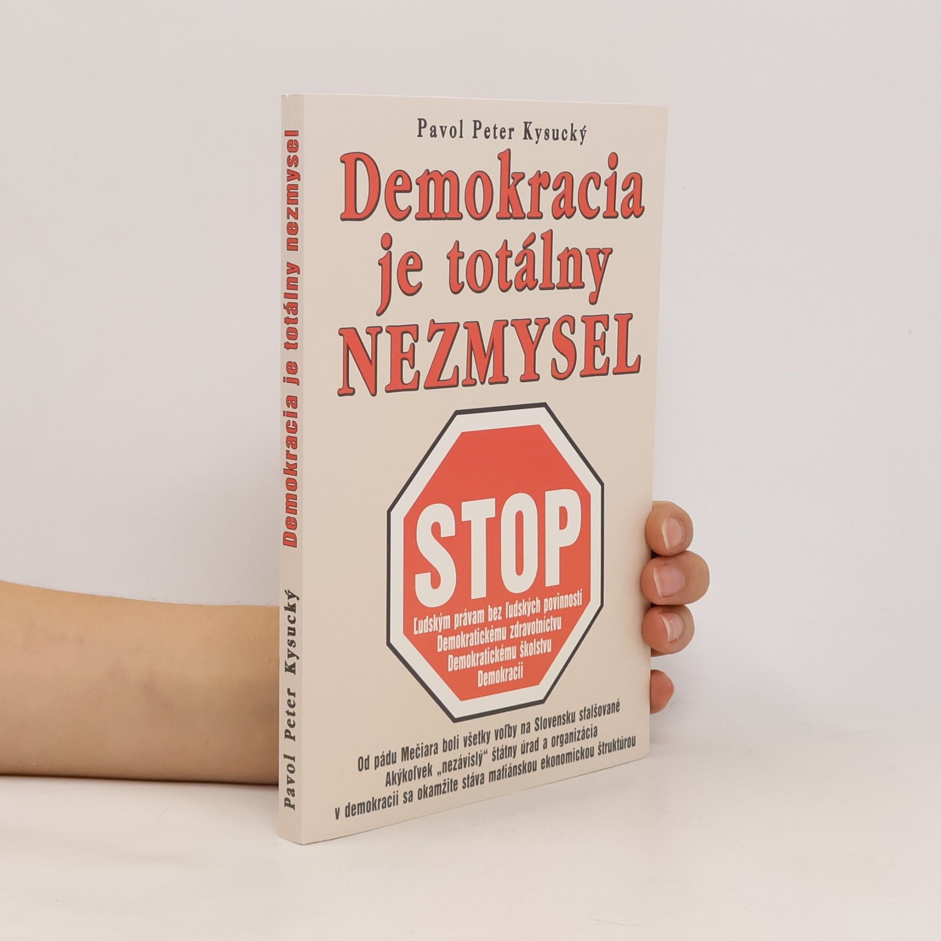 Pavol Peter Kysucký Demokracia je totálny nezmysel